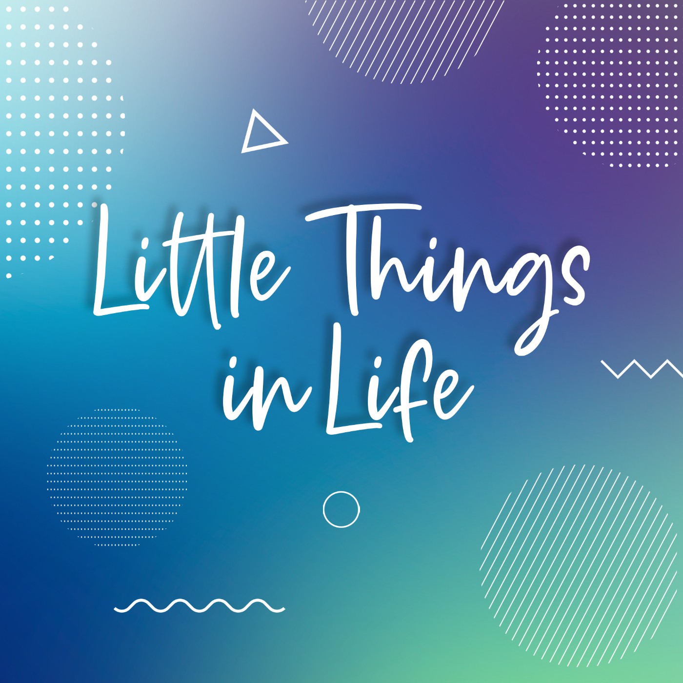 EP0 | Little Things in Life