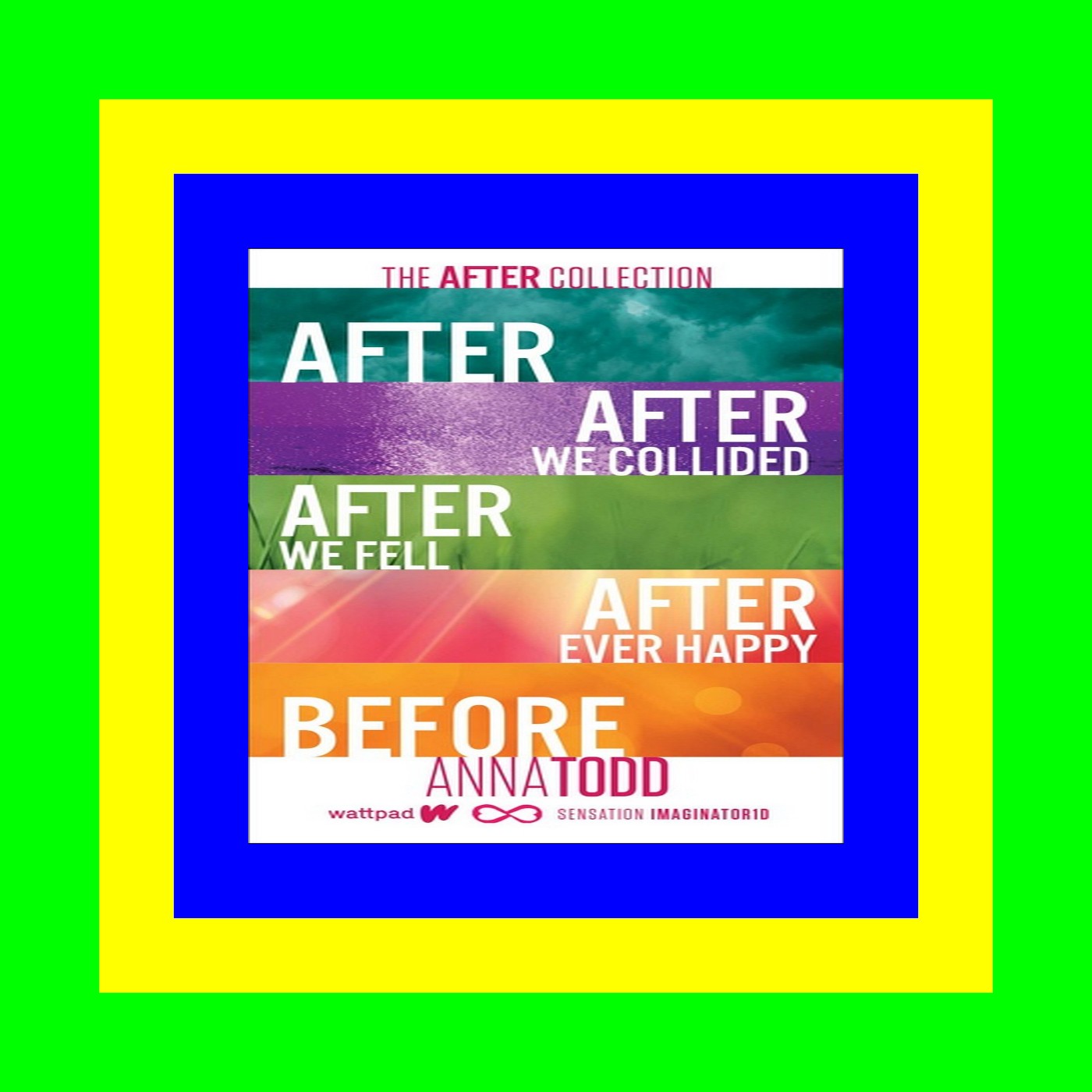 [W.O.R.D] The After Collection After  After We Collided  After We Fell  After Ever Happy  Before (The After Series) ^DOWNLOAD [PDF]