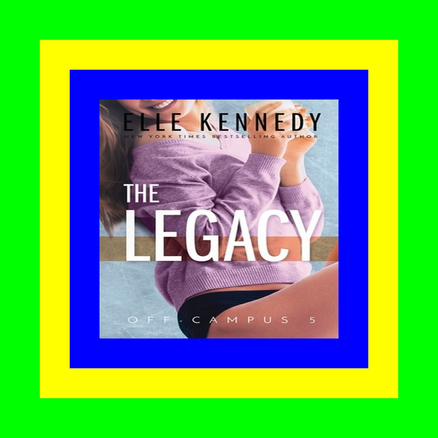 Download [ebook]$$ The Legacy (Off-Campus  #5) {read online}