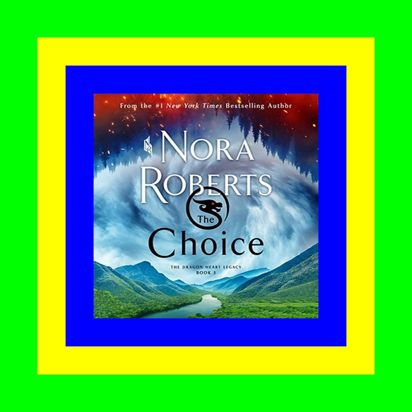[read ebook] The Choice (The Dragon Heart Legacy  #3) Ebook READ ONLINE