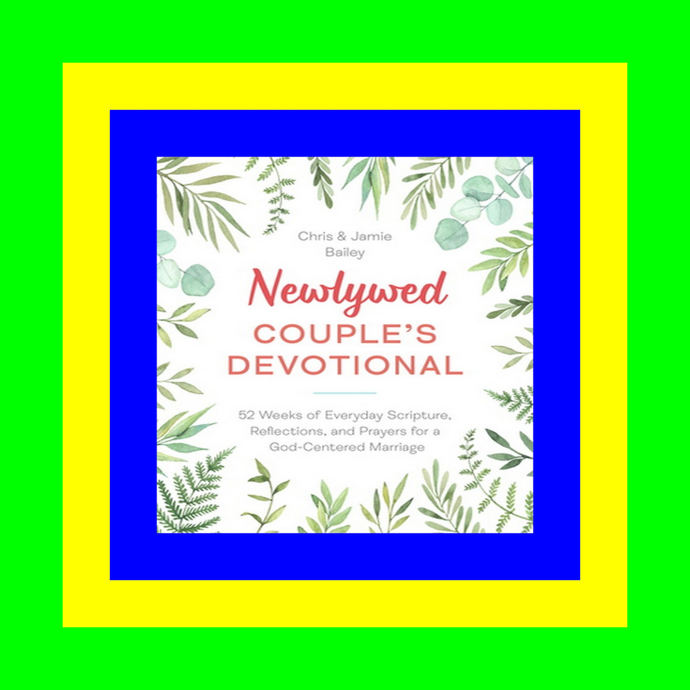 ReadOnline Newlywed Couple's Devotional 52 Weeks of Everyday Scripture  Reflections  and Prayers for a God-Centered Marriage Read ebook