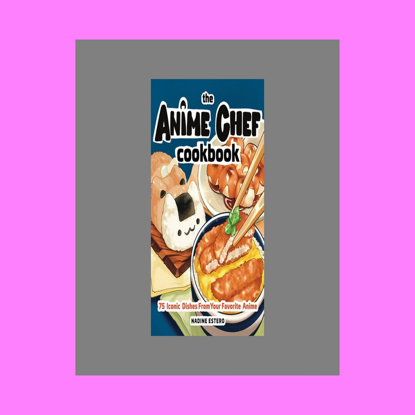 READDOWNLOAD$ The Anime Chef Cookbook 75 Iconic Dishes from Your Favorite Anime [KINDLE EBOOK EPUB]