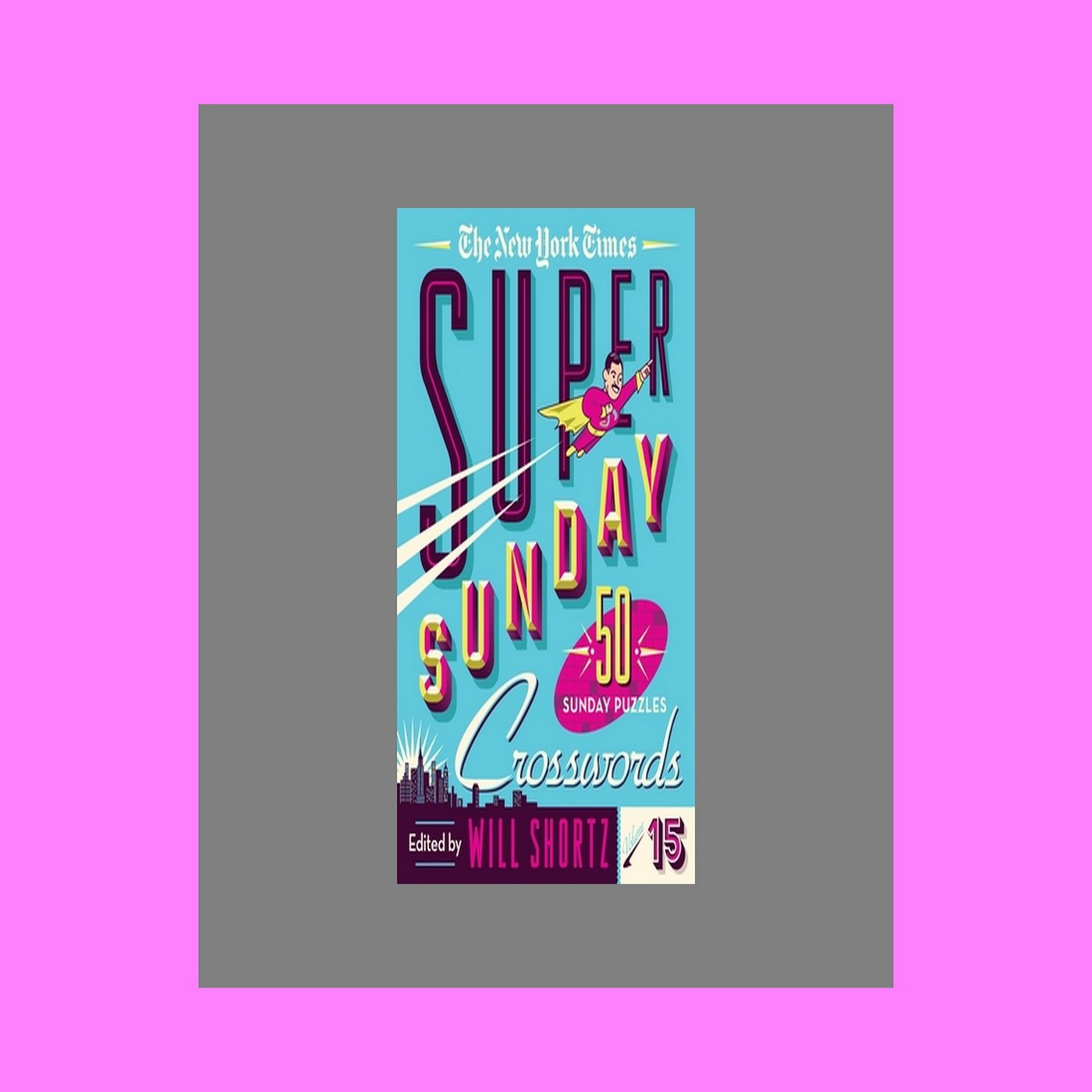 READDOWNLOAD=$ The New York Times Super Sunday Crosswords Volume 15 50 Sunday Puzzles (EPUB  PDF  DOWNLOADS)