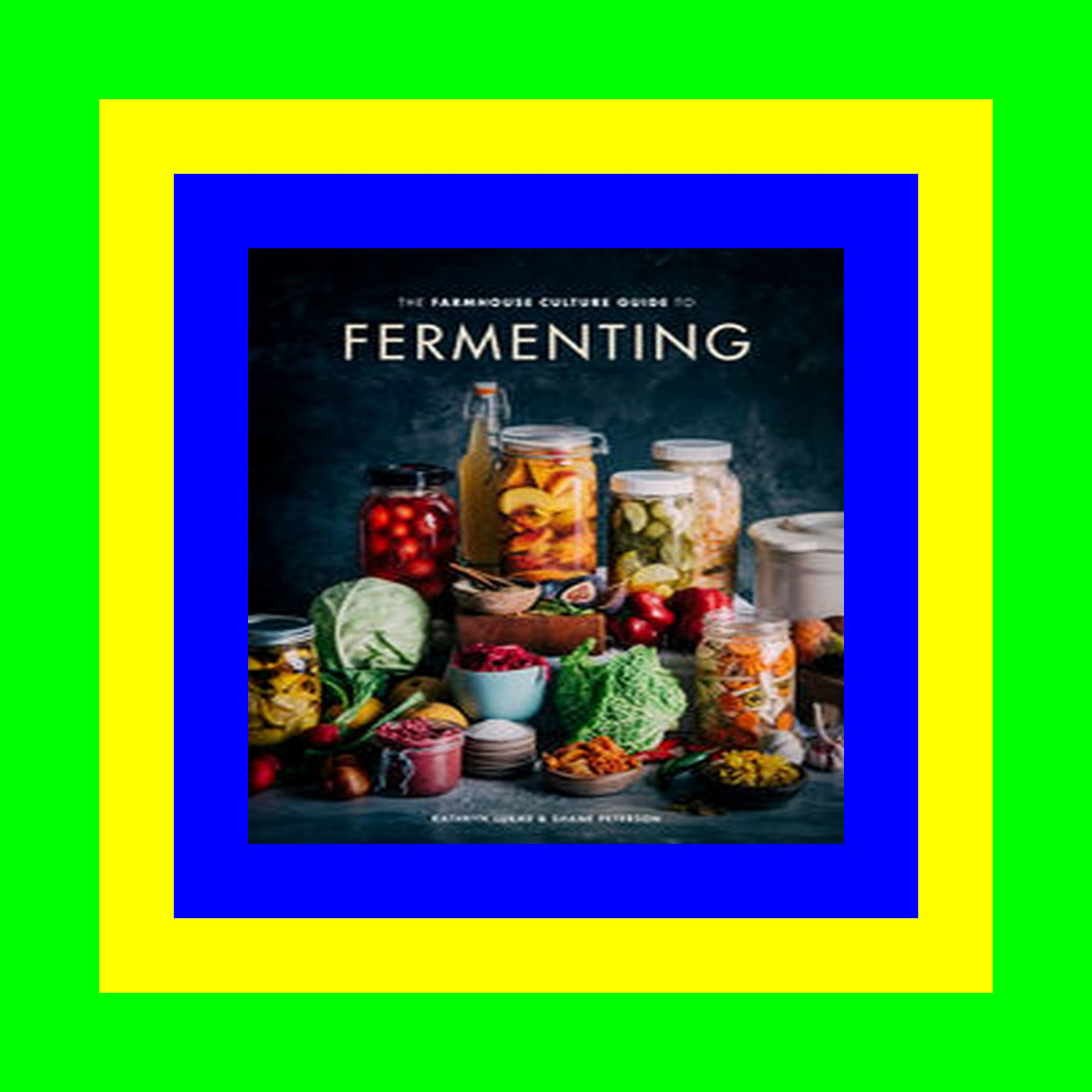 [R.E.A.D] The Farmhouse Culture Guide to Fermenting Crafting Live-Cultured Foods and Drinks with 100 Recipes from Kimchi to Kombucha [A Cookbook] {epub download}