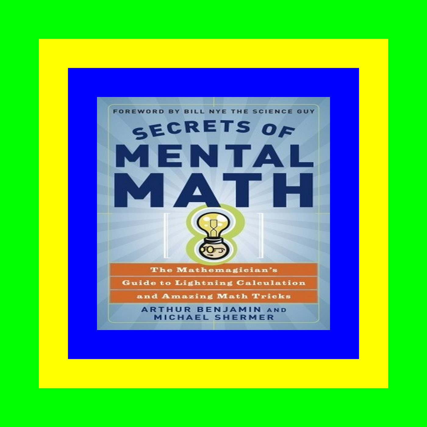 (Epub Kindle) Secrets of Mental Math The Mathemagician's Guide to Lightning Calculation and Amazing Math Tricks READ B.O.O.K.
