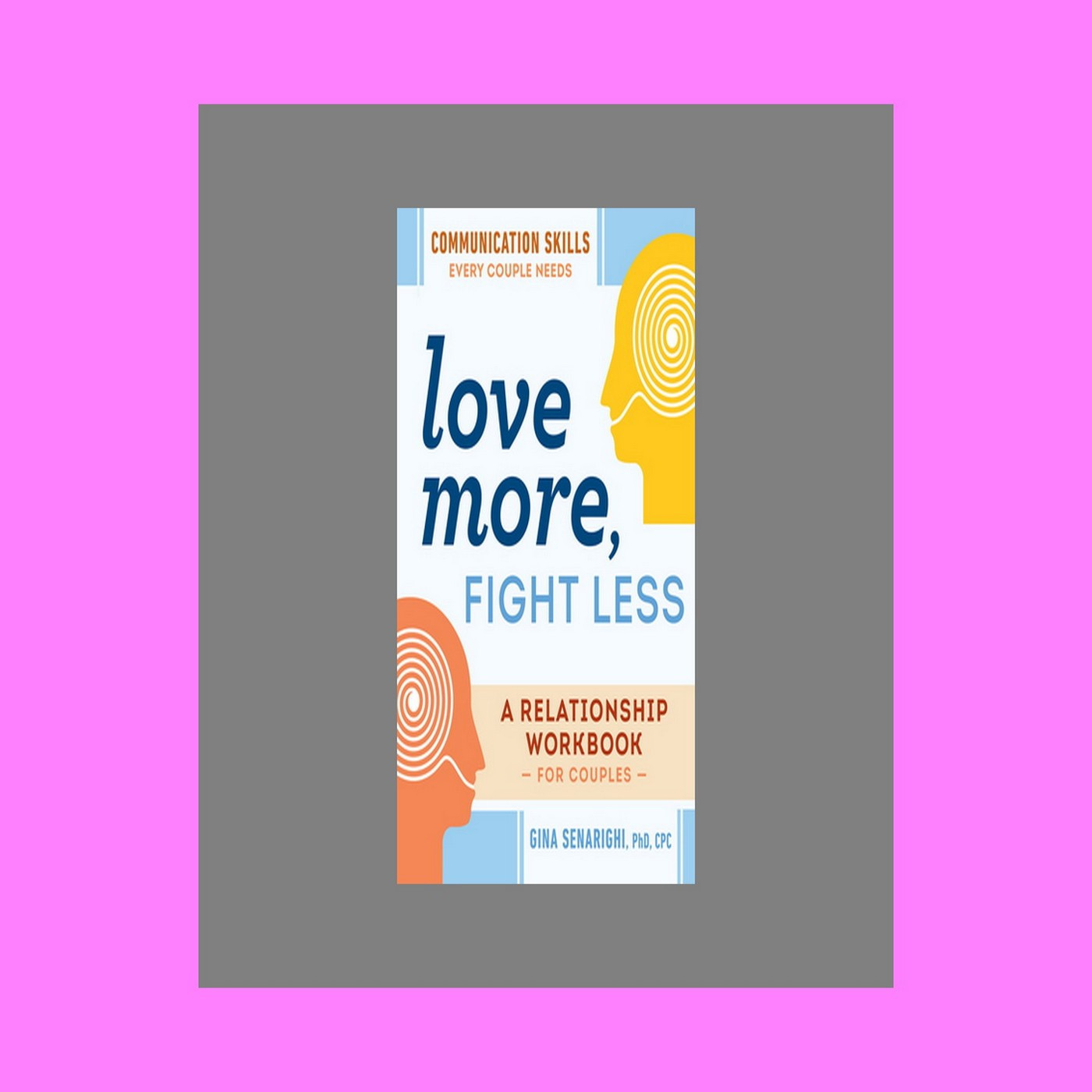 [PDF EBOOK EPUB KINDLE] Love More  Fight Less Communication Skills Every Couple Needs A Relationship Workbook for Couples Unlimited