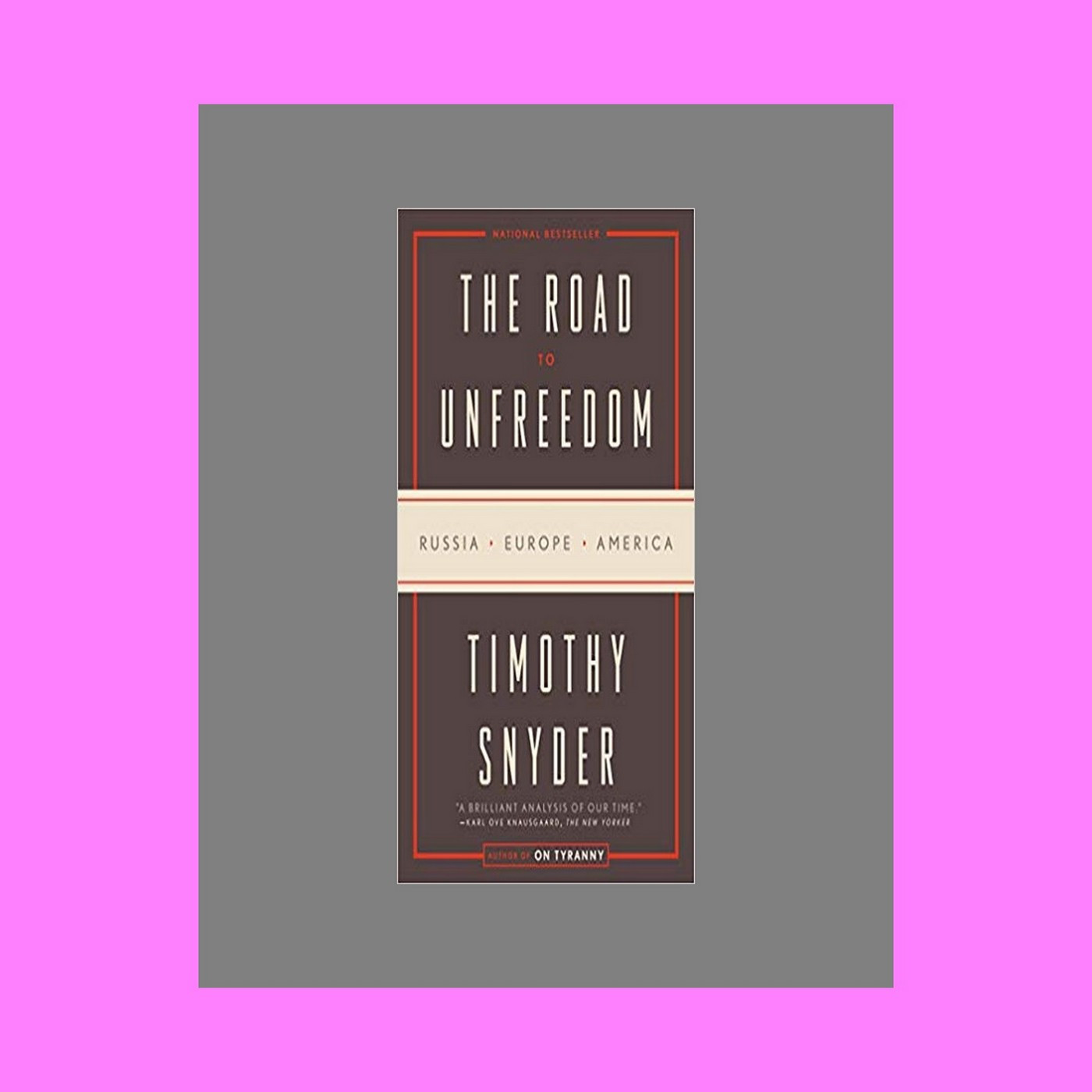 [^PDFEPUB]-Read The Road to Unfreedom Russia  Europe  America [K I N D L E]