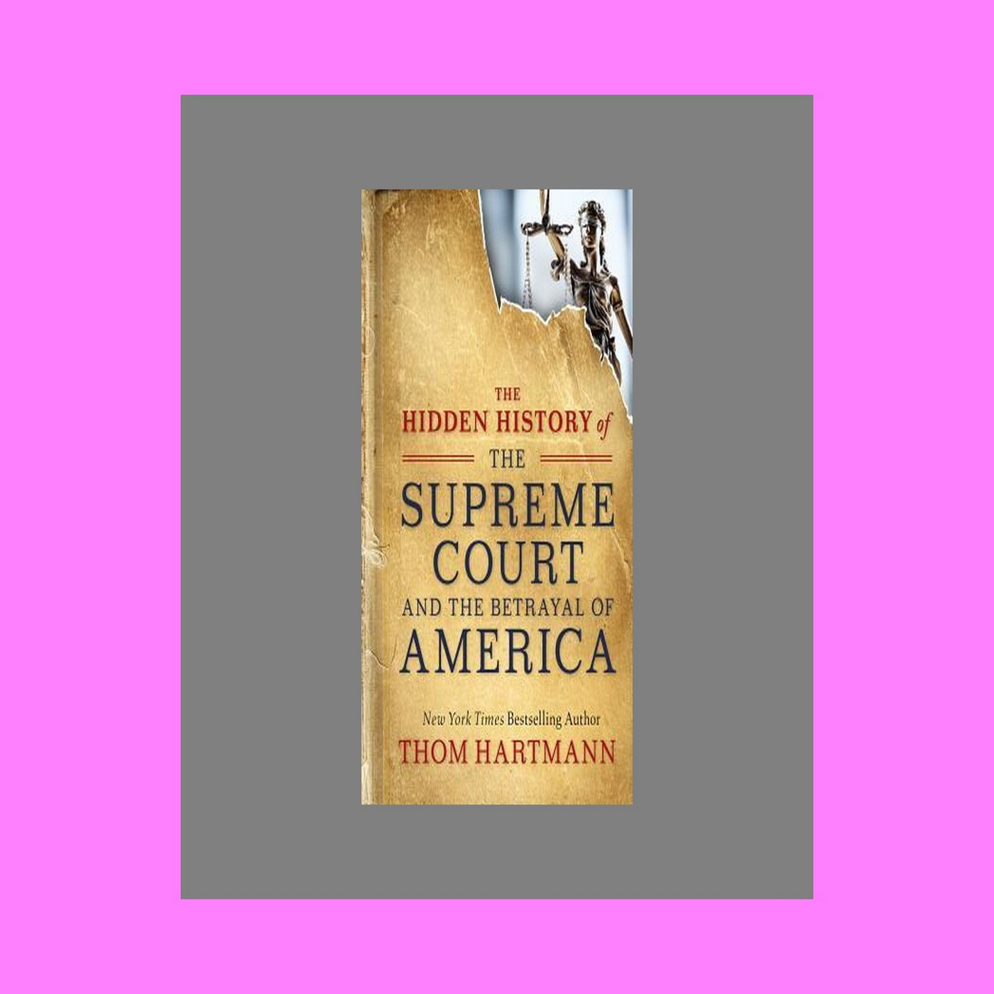 READDOWNLOAD#& The Hidden History of the Supreme Court and the Betrayal of America (The Thom Hartmann Hidden History Series) Pdf Kindle Epub Mobi