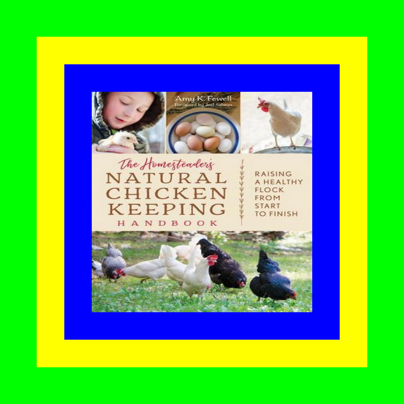 [W.O.R.D] The Homesteader's Natural Chicken Keeping Handbook Raising a Healthy Flock from Start to Finish NEW!