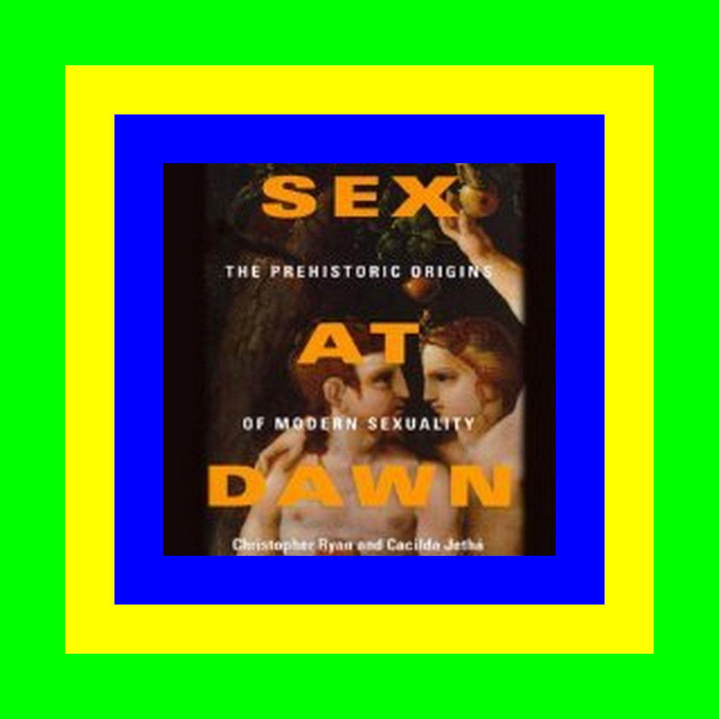 Reading Online Sex at Dawn The Prehistoric Origins of Modern Sexuality EPUB..!! [Read Online]