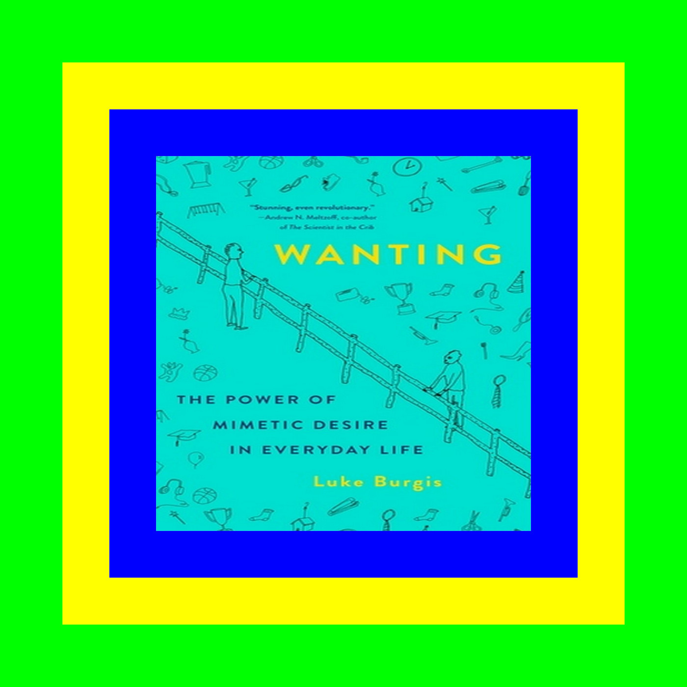 [PDF] Download Wanting The Power of Mimetic Desire in Everyday Life EPUB  PDF