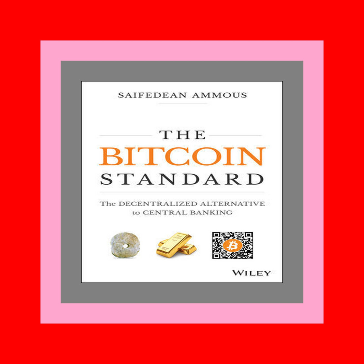 the bitcoin standard: the decentralized alternative to central banking