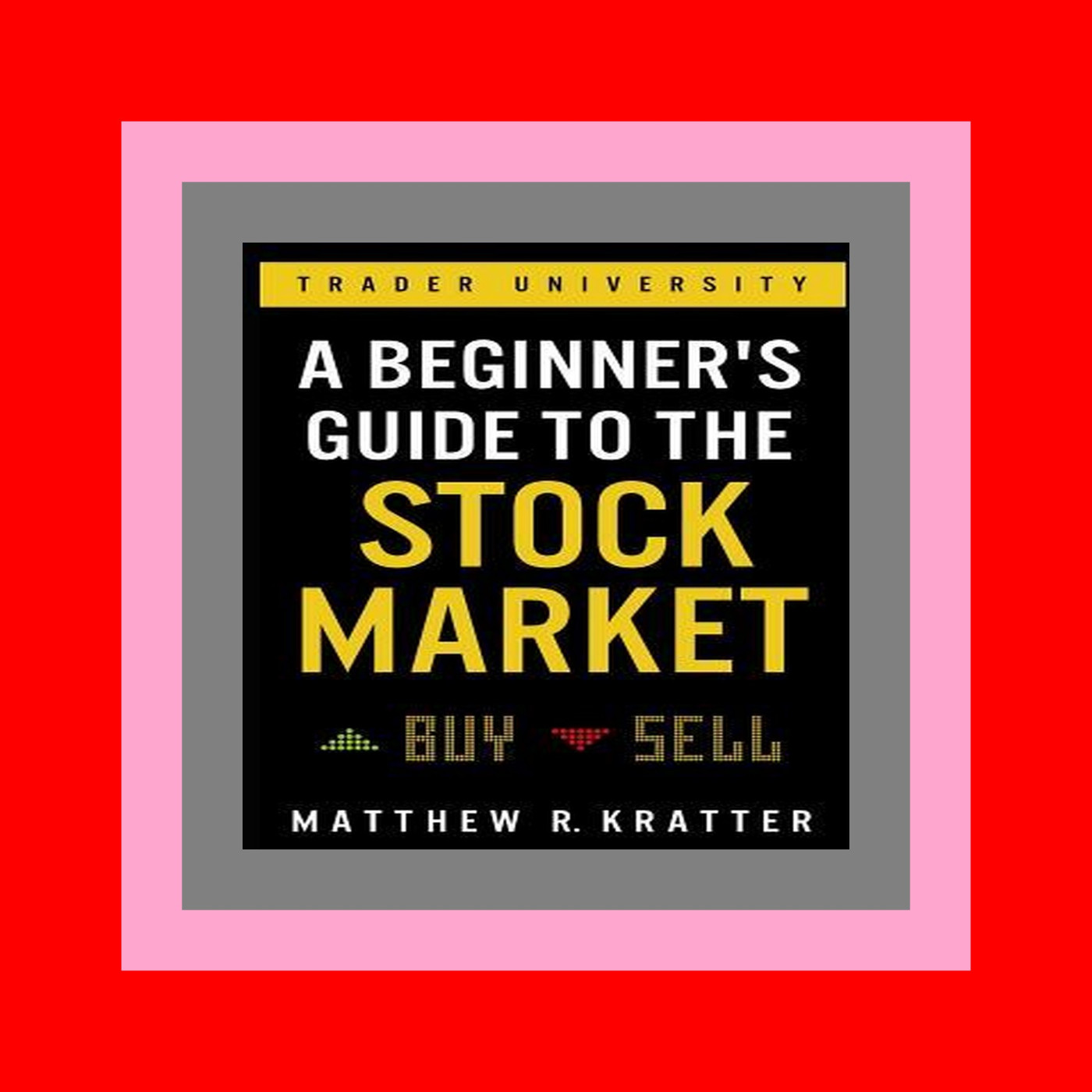 PDF EBOOK DOWNLOAD A Beginner's Guide to the Stock Market Everything You Need to Start Making Money Today Read book &ePub