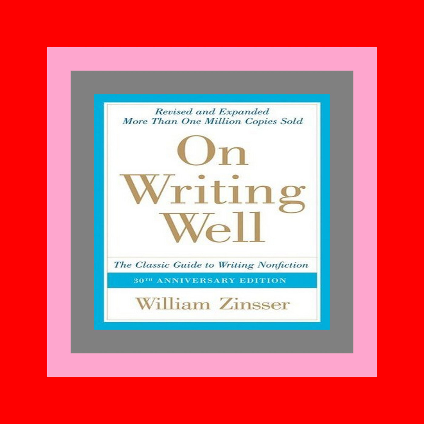 Ebook Reader Reviews On Writing Well The Classic Guide to Writing Nonfiction (EPUB  PDF  DOWNLOADS)