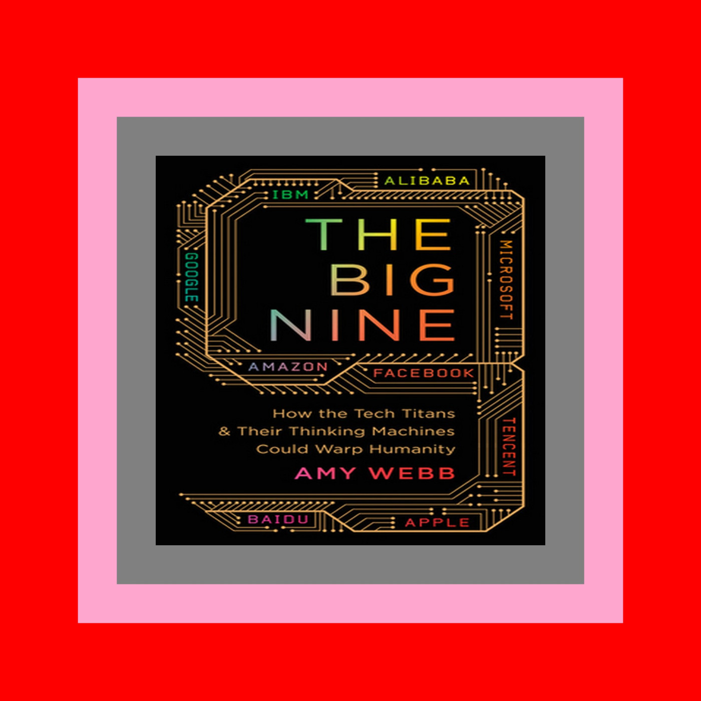 READDOWNLOAD#$ The Big Nine How the Tech Titans and Their Thinking Machines Could Warp Humanity ^READ^