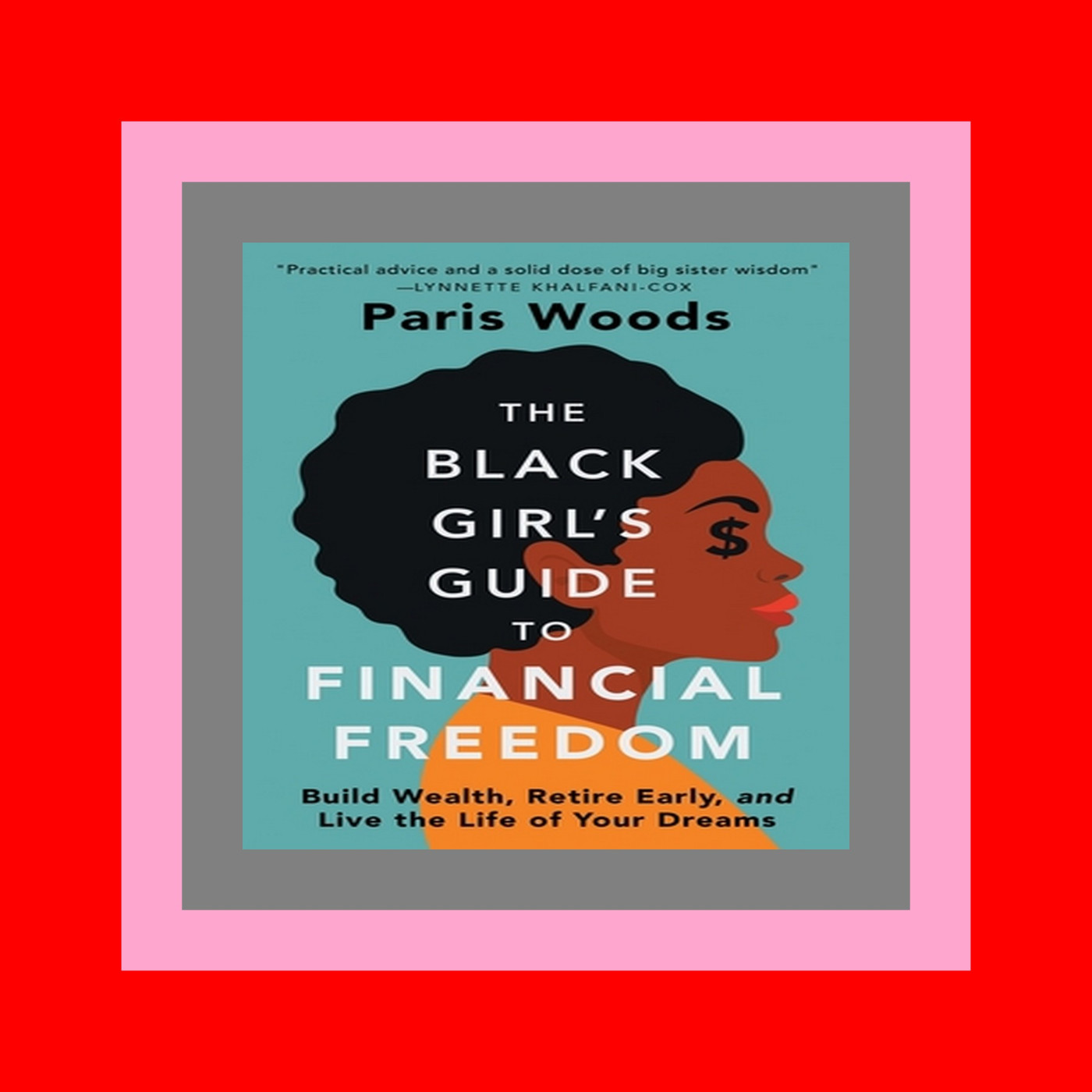 FREE~DOWNLOAD The Black Girl's Guide to Financial Freedom Build Wealth  Retire Early  and Live the Life of Your Dreams Free to Read Download