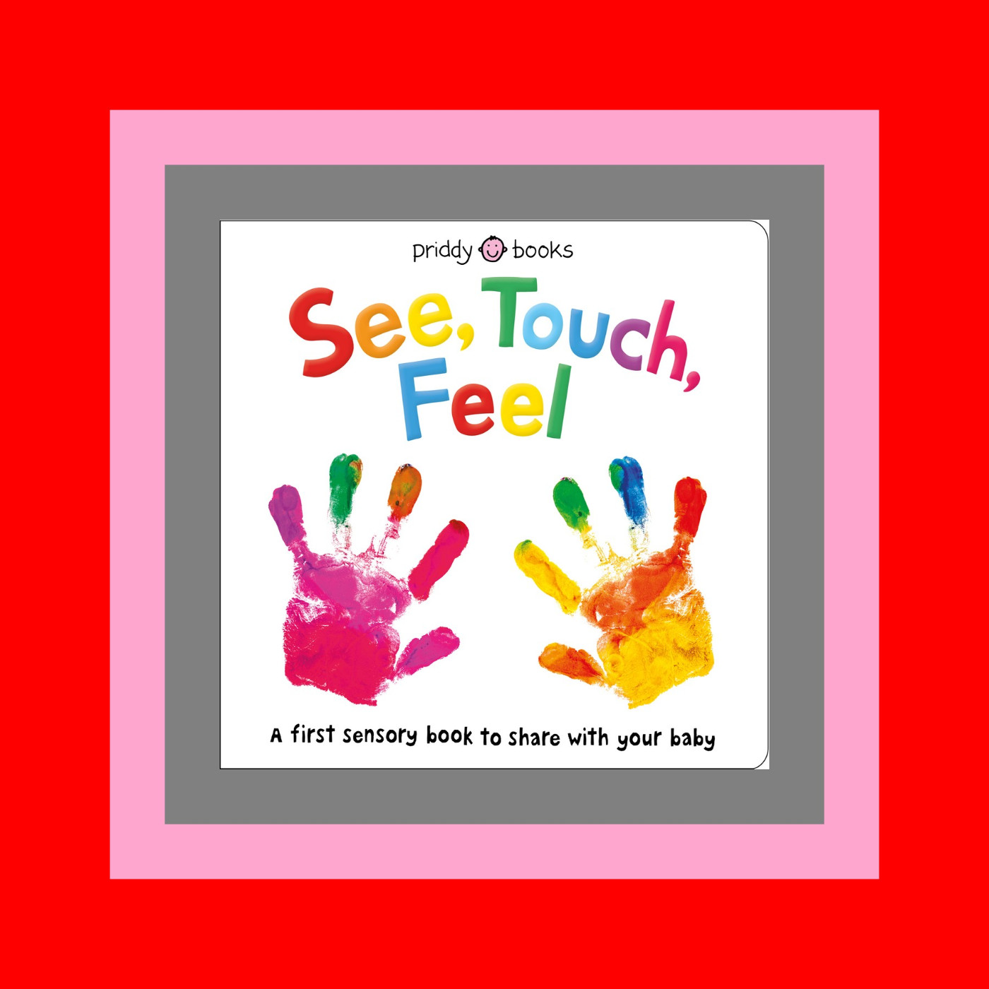 ^READ PDF EBOOK# See  Touch  Feel A First Sensory Book Free Books