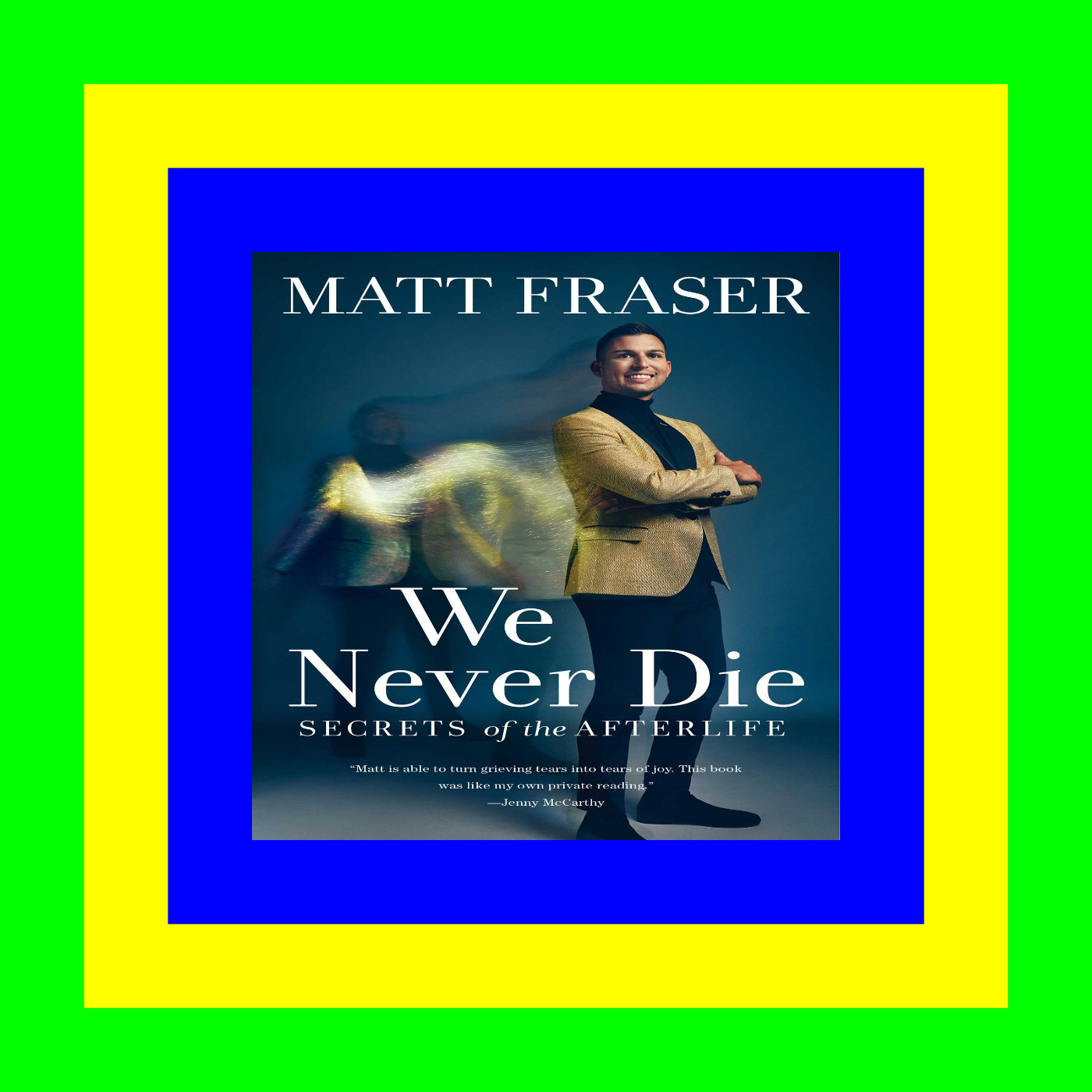 [PDF BOOK] We Never Die Secrets of the Afterlife Online Book
