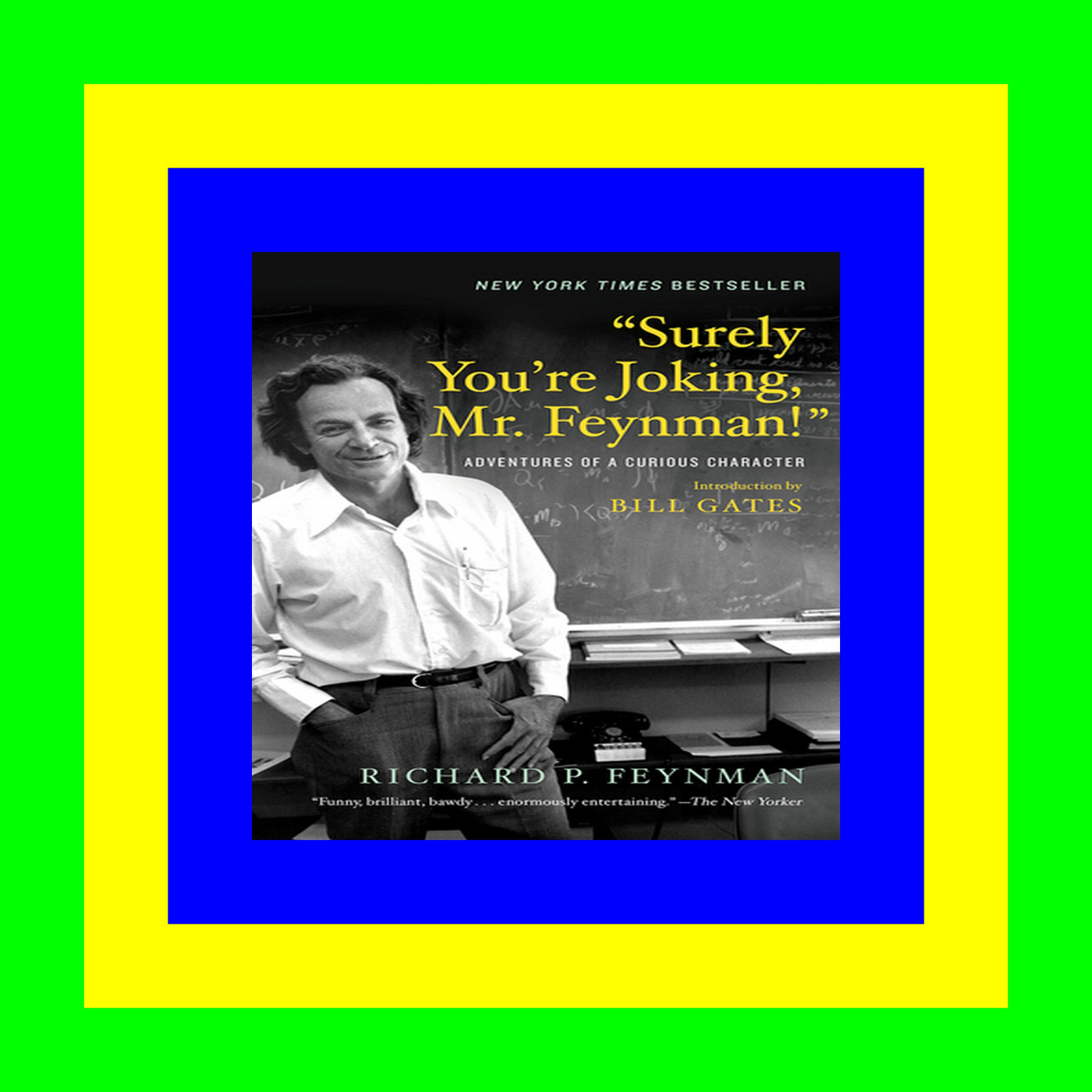 Full E-book Surely You're Joking  Mr. Feynman! Adventures of a Curious Character ^Download E B O O K#
