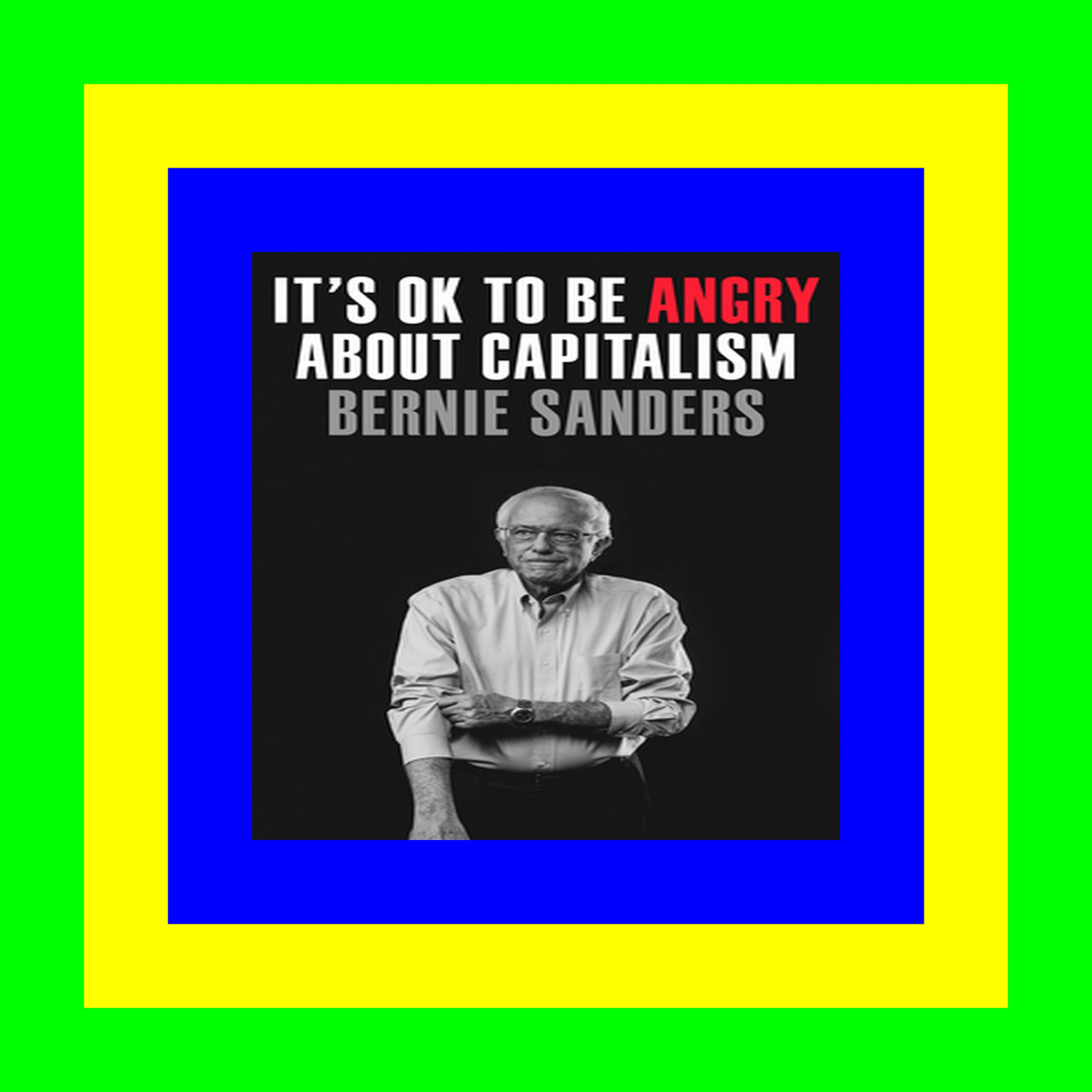 Read eBook It's OK to Be Angry About Capitalism (P.D.F. FILE) Read eBook It's OK to Be Angry About Capitalism (P.D.F. FILE)
