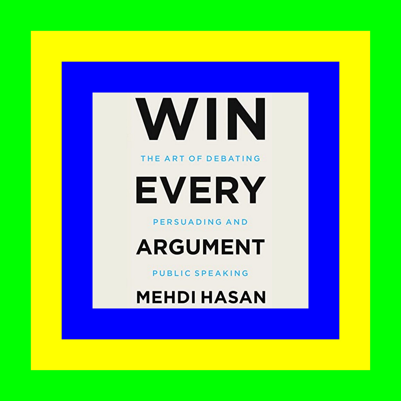 [PDF] READ Win Every Argument The Art of Debating  Persuading  and Public Speaking Full Audiobooks