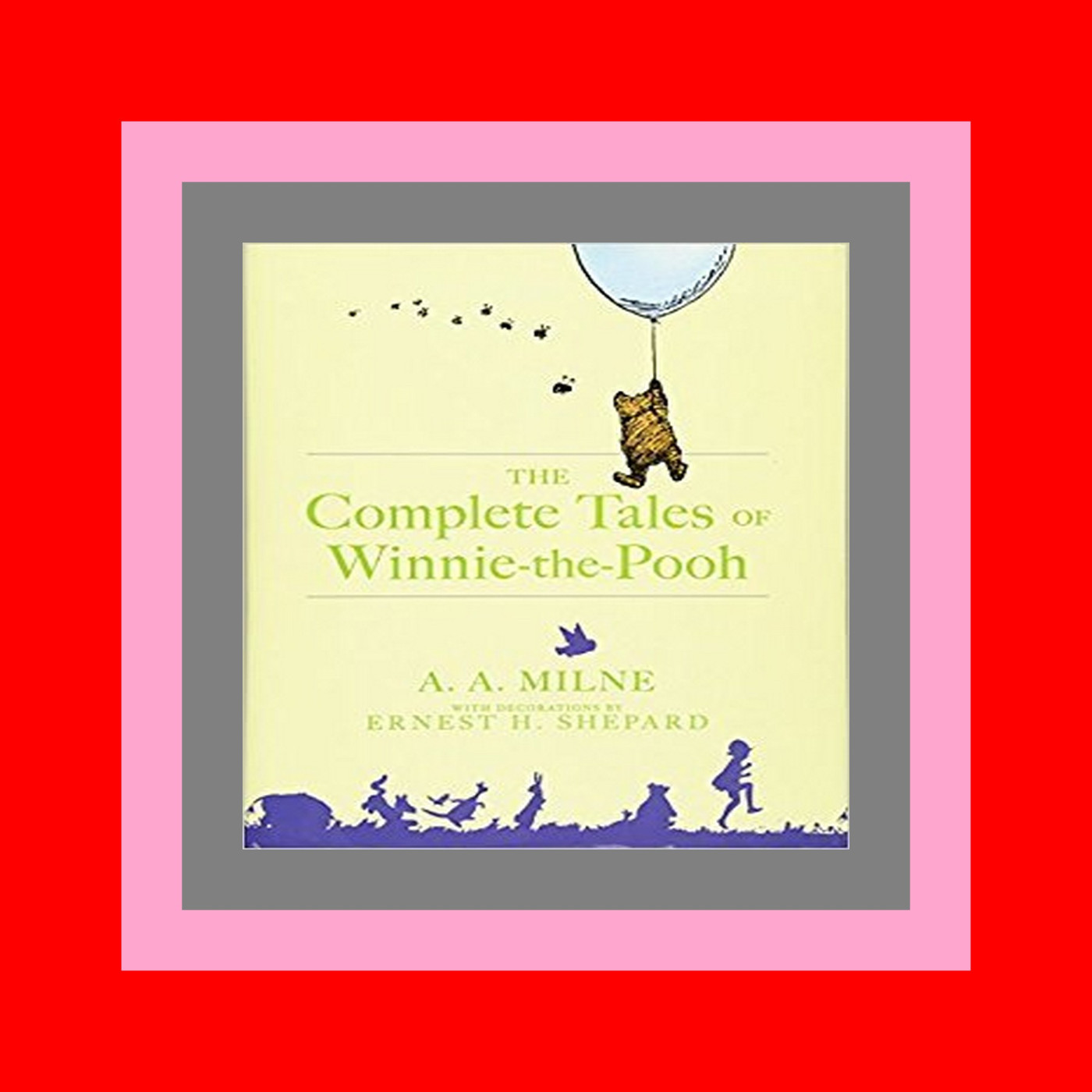 (eBook) READ The Complete Tales of Winnie-the-Pooh Read %book ePub (eBook) READ The Complete Tales of Winnie-the-Pooh Read %book ePub