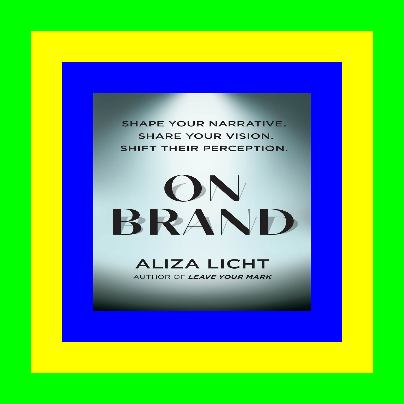 [PDF] Download On Brand Shape Your Narrative. Share Your Vision. Shift Their Perception. [[FREE] [READ] [DOWNLOAD]]
