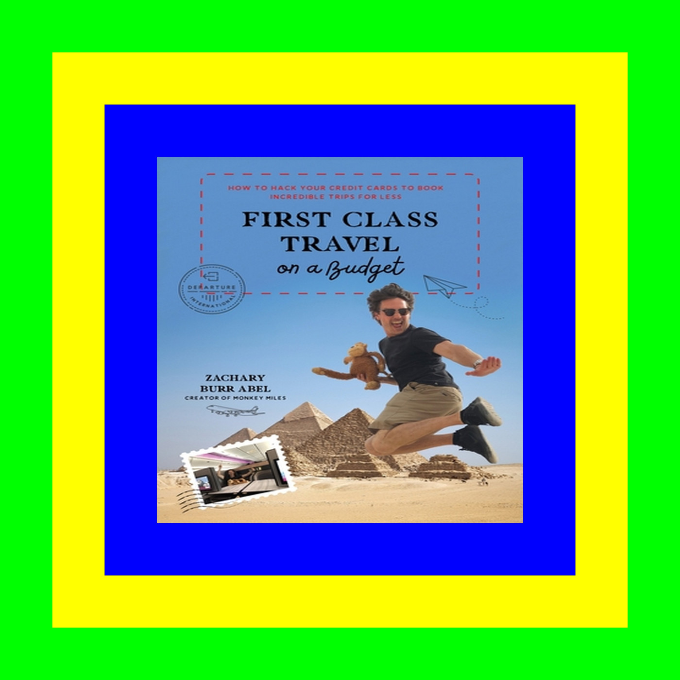 Read ebook First Class Travel on a Budget How to Hack Your Credit Cards to Book Incredible Trips for Less PDF..!! [Read Online]