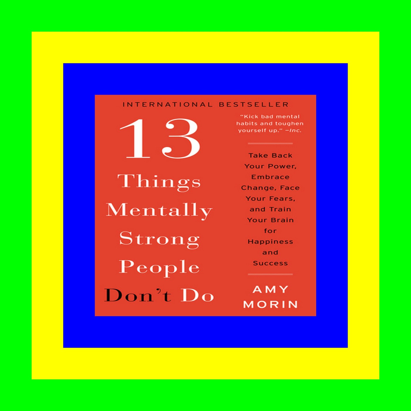 READDOWNLOAD@ 13 Things Mentally Strong People Don't Do Take Back Your Power  Embrace Change  Face Your Fears  and Train Your Brain for Happiness and Success (E.B.O.O.K. DOWNLOAD^
