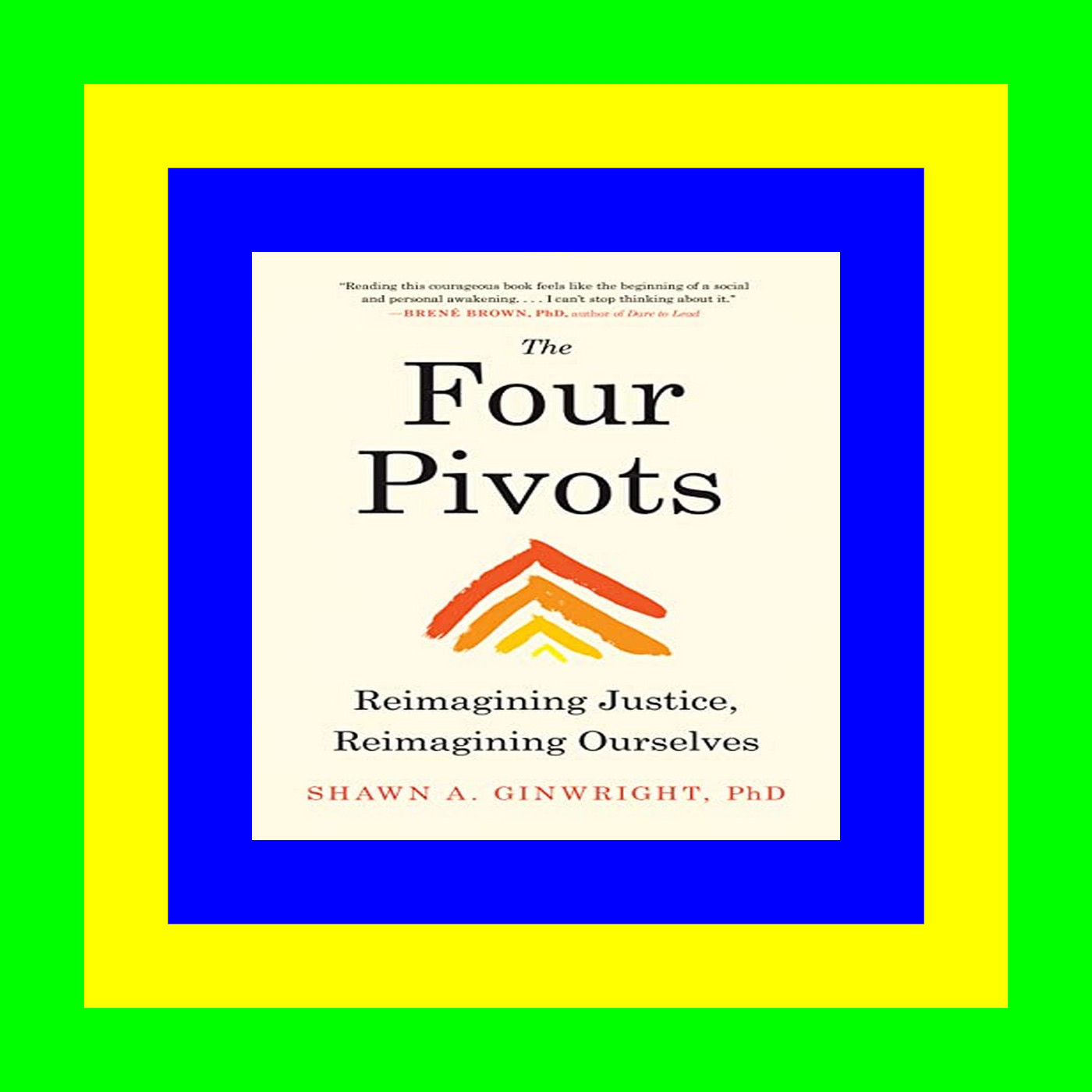 (P D F File) The Four Pivots Reimagining Justice  Reimagining Ourselves (READ PDF EBOOK)