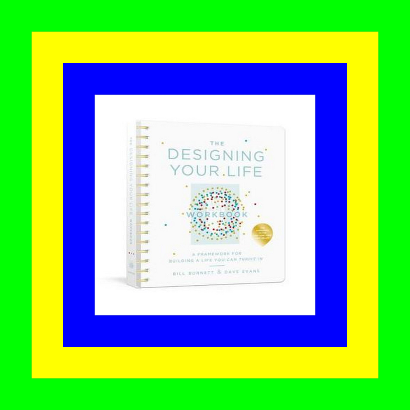 Ebook  READ ONLINE The Designing Your Life Workbook A Framework for Building a Life You Can Thrive In (Download Ebook)