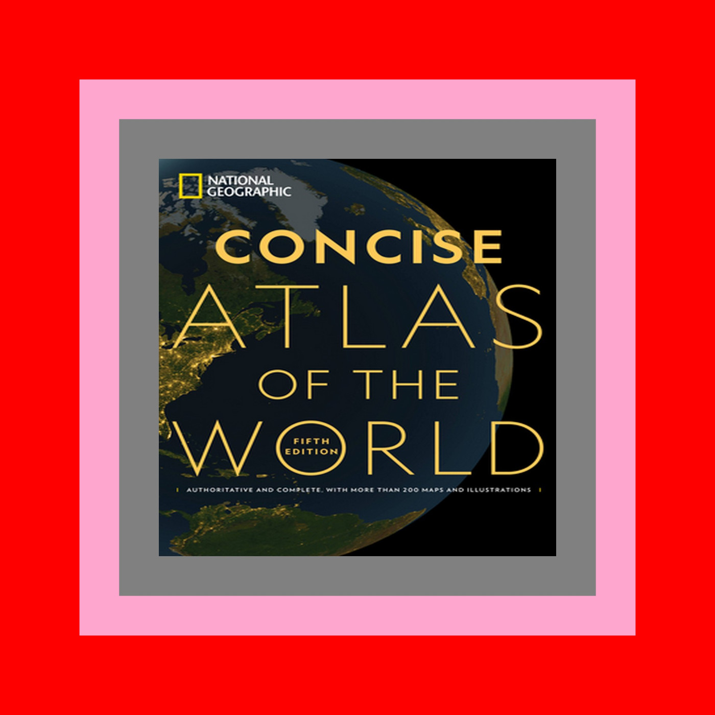 READDOWNLOAD@^ National Geographic Concise Atlas of the World Authoritative and Complete  with More Than 200 Maps and Illustrations DOWNLOAD READDOWNLOAD@^ National Geographic Concise Atlas of the World Authoritative and Complete  with More Than 200 Maps and Illustrations DOWNLOAD