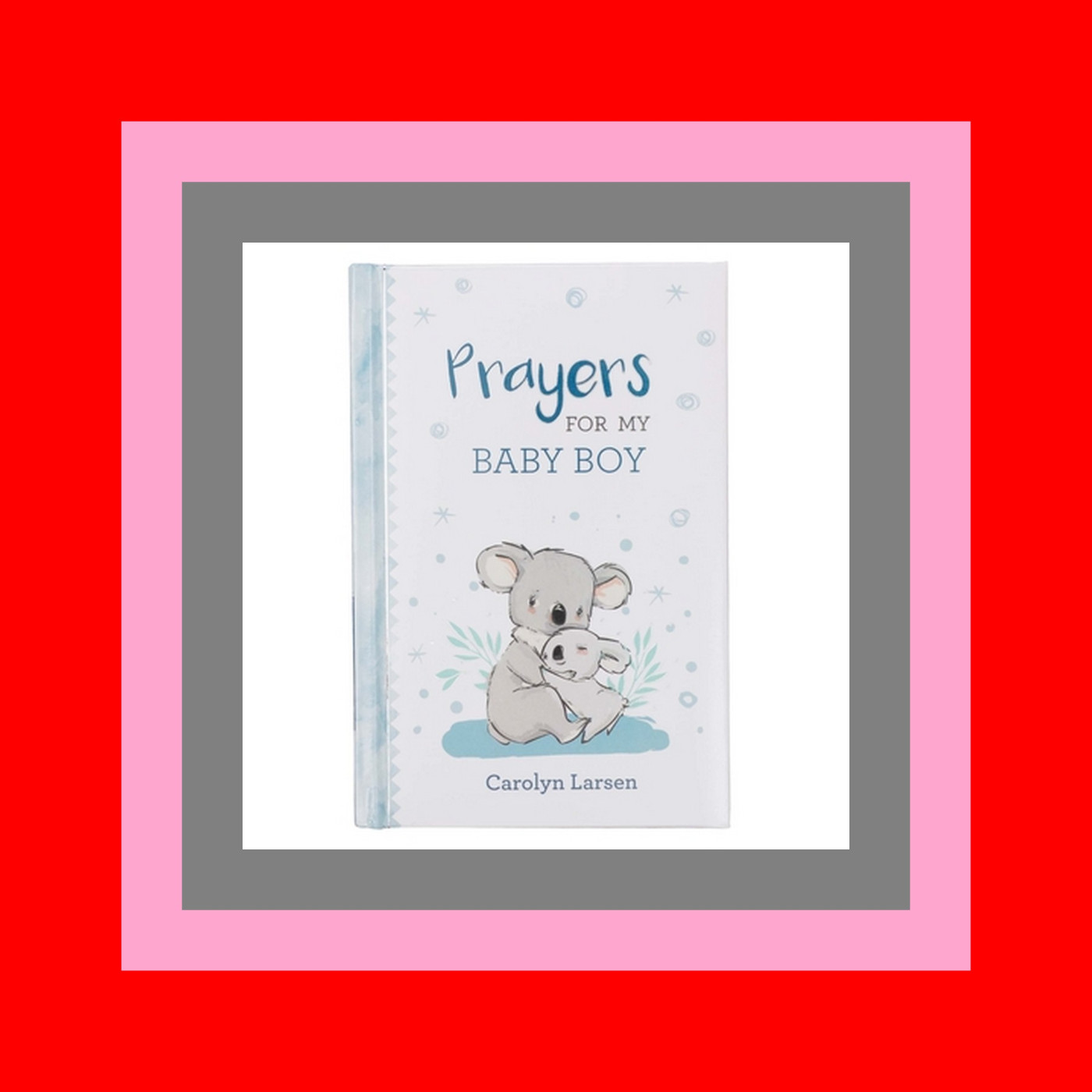 (DOWNLOAD E.B.O.O.K.^) Prayers For My Baby Boy - 40 Prayers with Scripture - Padded Hardcover Gift Book For Moms wGilt-Edge Pages Full Book