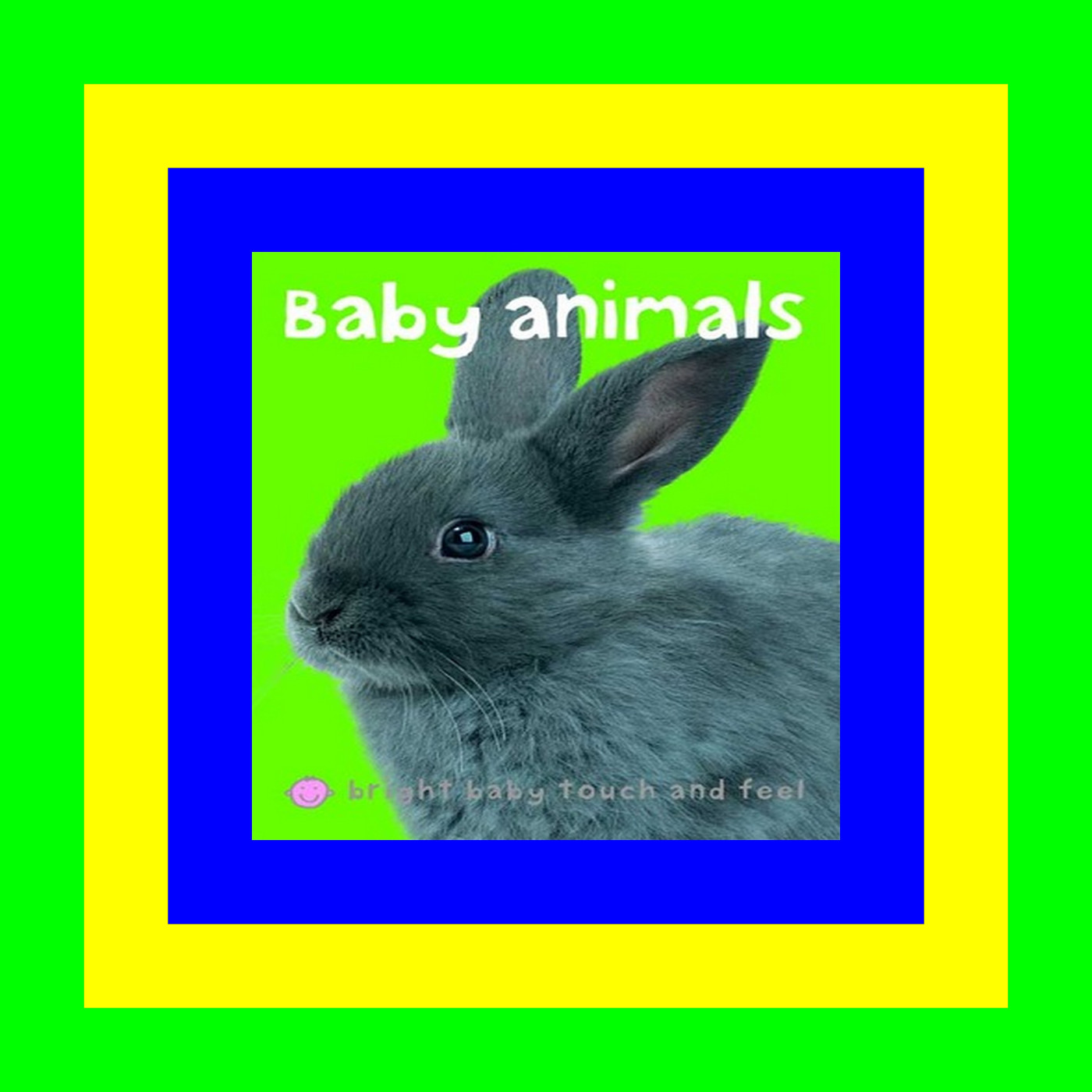 (READ PDF EBOOK) Bright Baby Touch & Feel Baby Animals (Bright Baby Touch and Feel) [DOWNLOAD^^][PDF]
