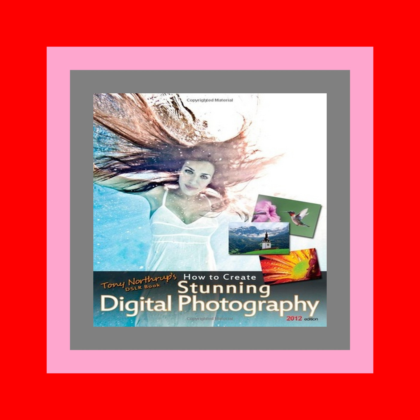 {read online} Tony Northrup's DSLR Book How to Create Stunning Digital Photography Read ^book &ePub