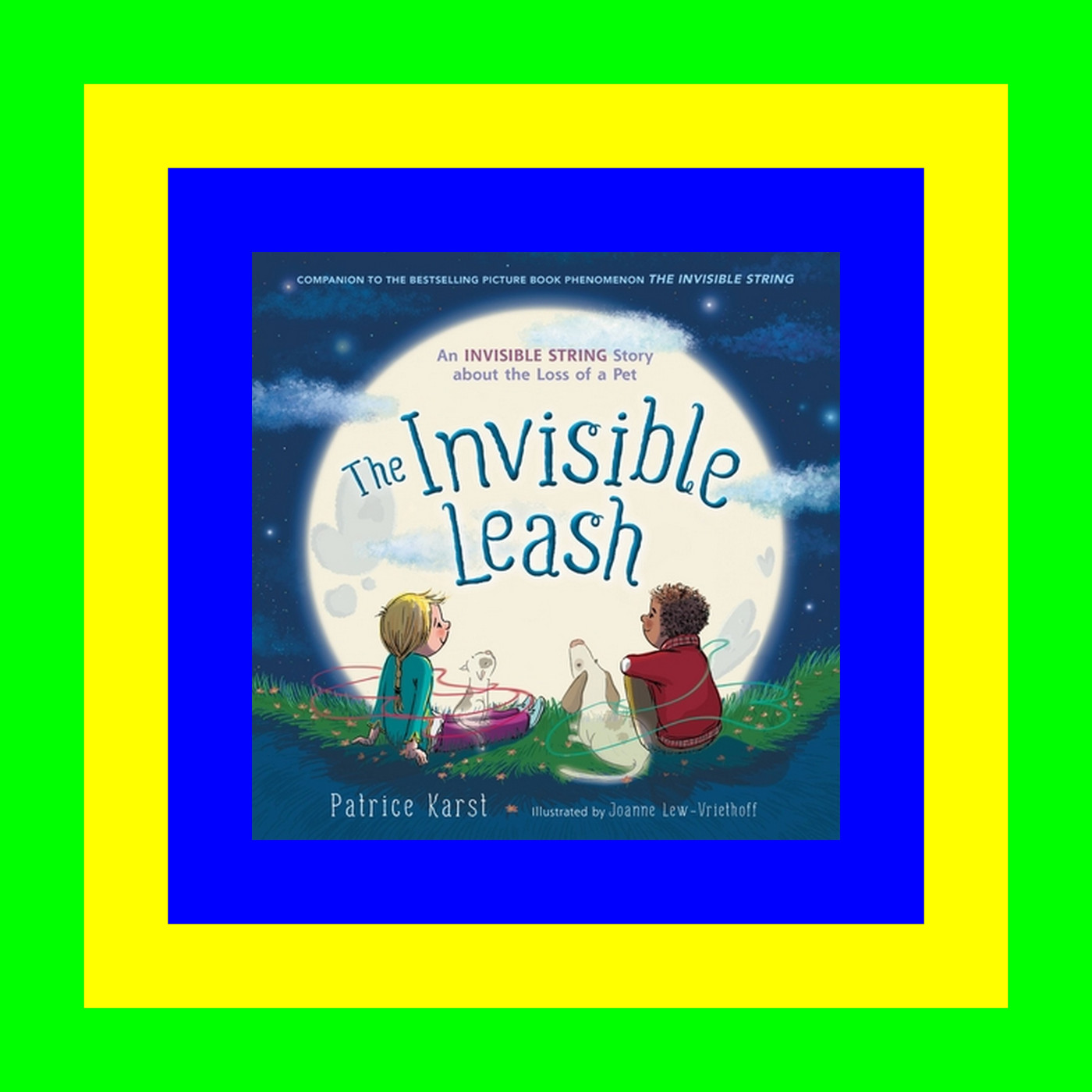 {read online} The Invisible Leash An Invisible String Story About the Loss of a Pet (The Invisible String  3) DOWNLOAD FREE