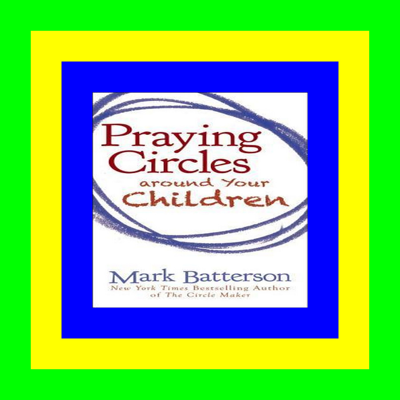 READ PDF Praying Circles around Your Children #PDF [Download]