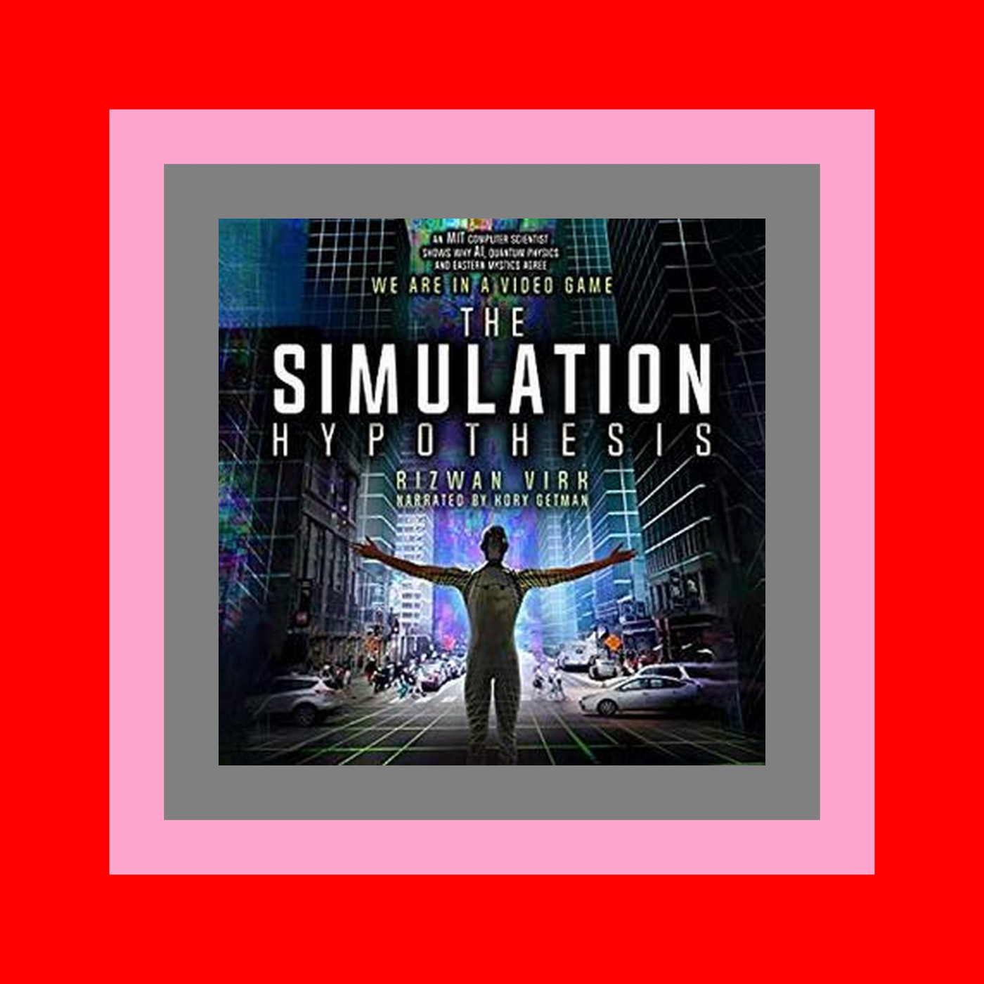 [txt] The Simulation Hypothesis P.D.F. DOWNLOAD