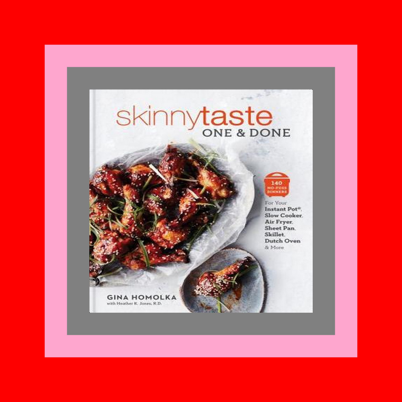(READ)^ Skinnytaste One and Done 140 No-Fuss Dinners for Your Instant Pot®  Slow Cooker  Air Fryer  Sheet Pan  Skillet  Dutch Oven  and More A Cookbook Full Books (READ)^ Skinnytaste One and Done 140 No-Fuss Dinners for Your Instant Pot®  Slow Cooker  Air Fryer  Sheet Pan  Skillet  Dutch Oven  and More A Cookbook Full Books