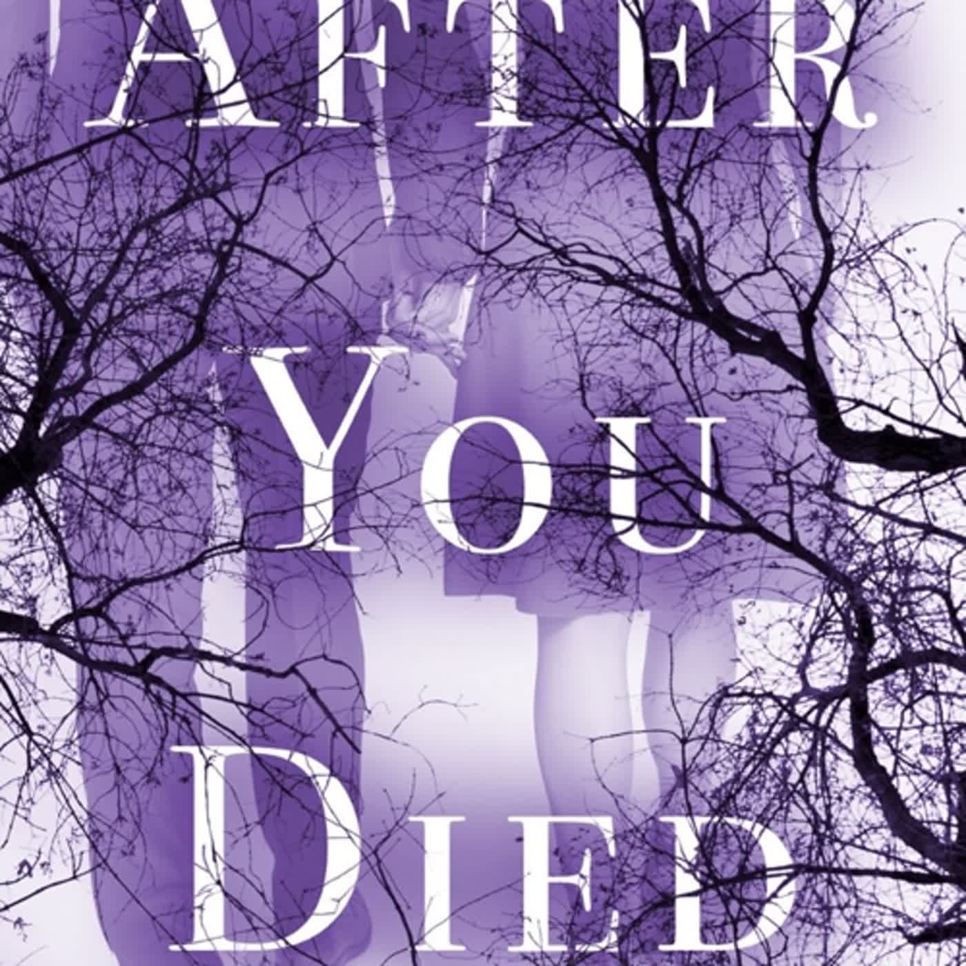 READ [Pdf] After You Died by Dea Poirier