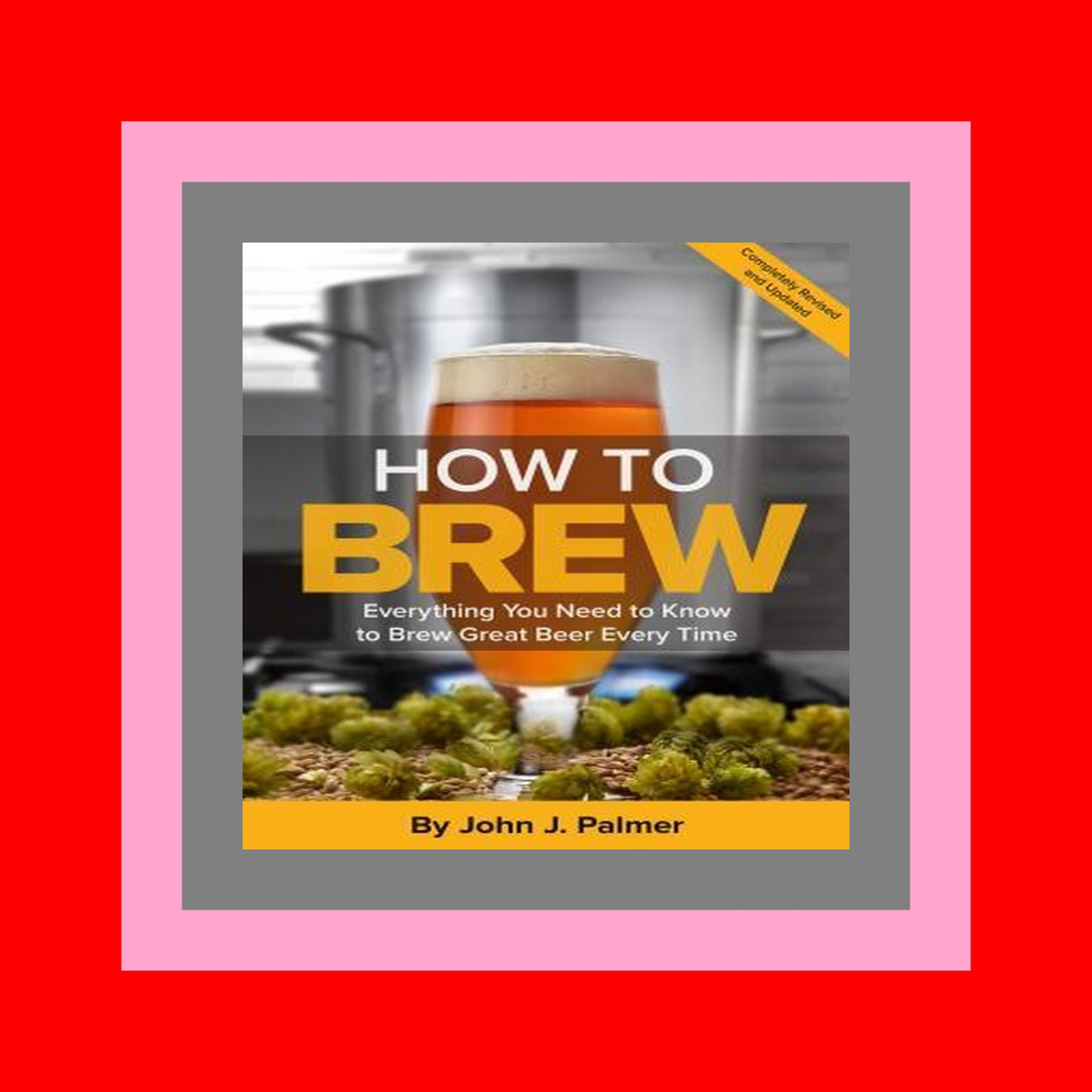 [P.D.F] Download How To Brew Everything You Need to Know to Brew Great Beer Every Time EPUB$