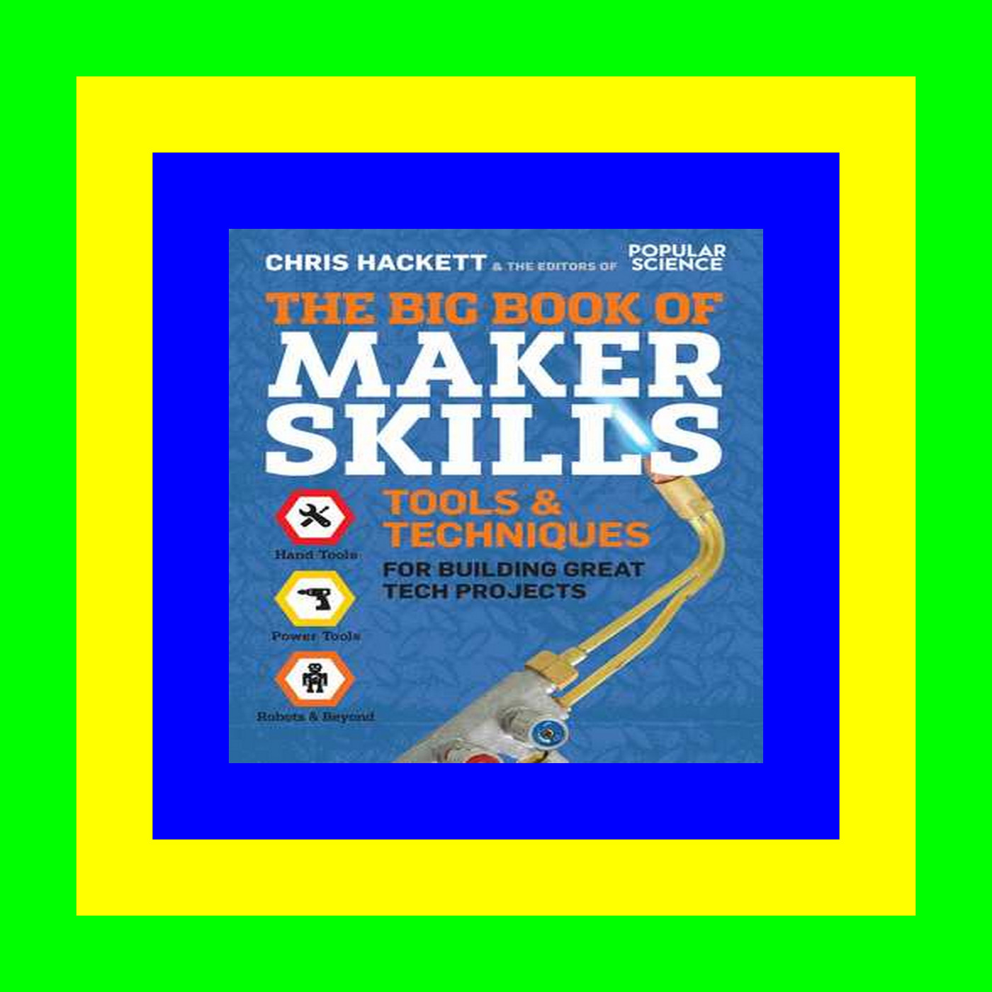 Read e-books online The Big Book of Maker Skills: Tools & Techniques for Building Great Tech Projects Read >book @#ePub