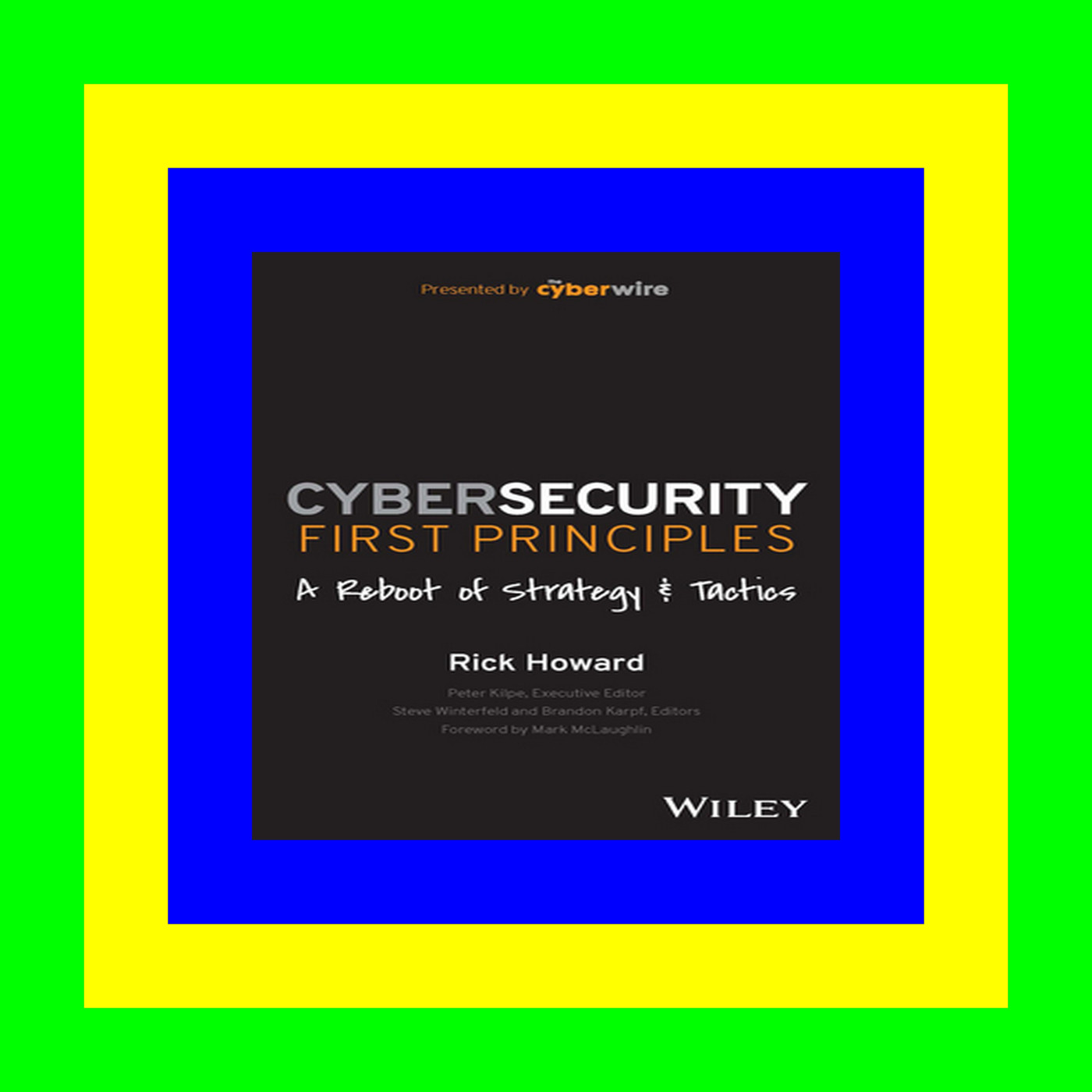 Download free eBook Cybersecurity First Principles: A Reboot of Strategy and Tactics PDF Online