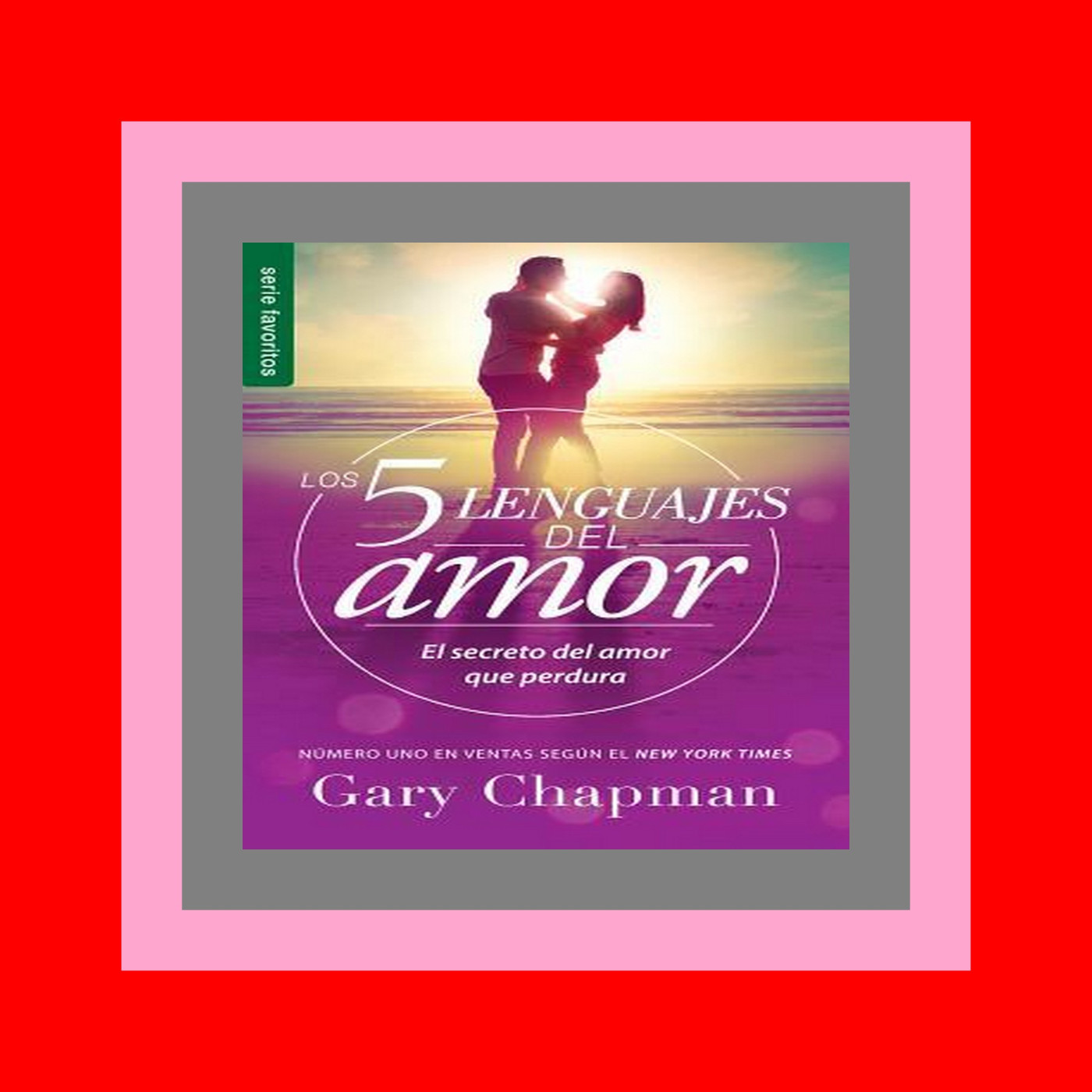 #PDF~ Los 5 lenguajes del amor (Revisado) - Serie Favoritos El secreto del amor que perdura (Favoritos  Favorites) (Spanish Edition) Download and Read online