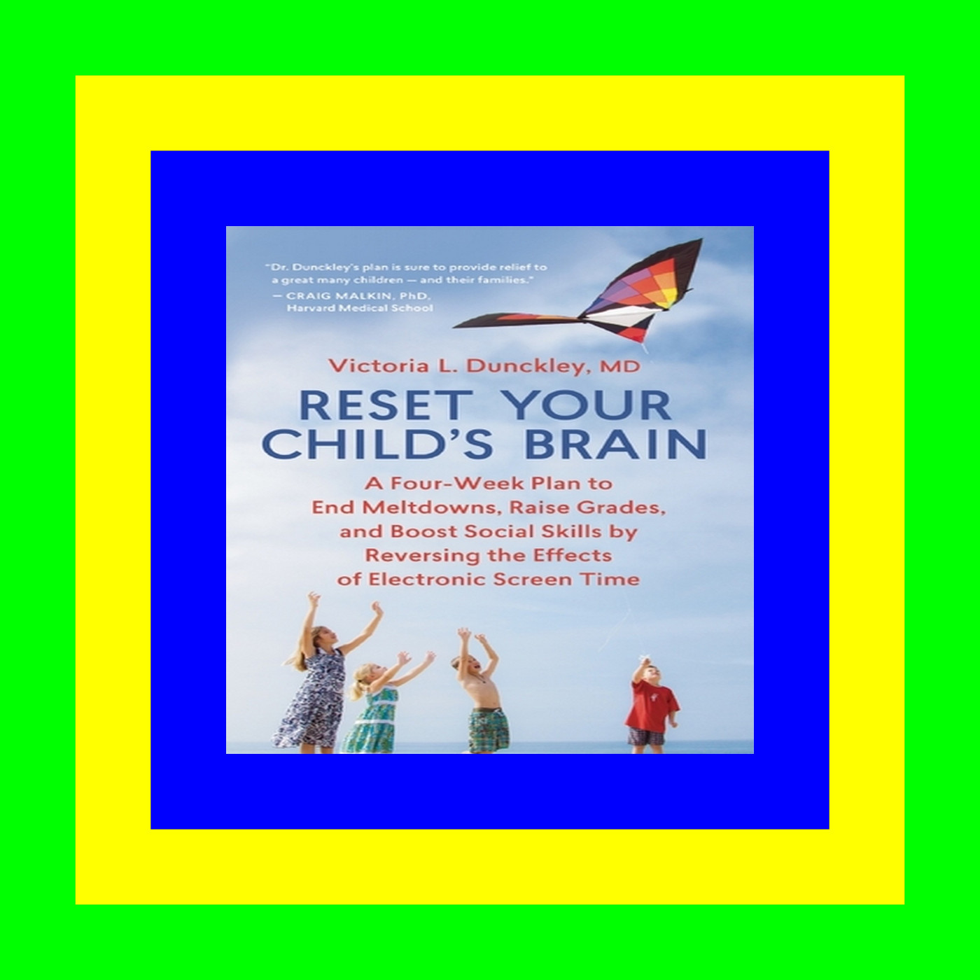 (Epub Download) Reset Your Child's Brain: A Four-Week Plan to End Meltdowns, Raise Grades, and Boost Social Skills by Reversing the Effects of Electronic Screen-Time {read online} (Epub Download) Reset Your Child's Brain: A Four-Week Plan to End Meltdowns, Raise Grades, and Boost Social Skills by Reversing the Effects of Electronic Screen-Time {read online}