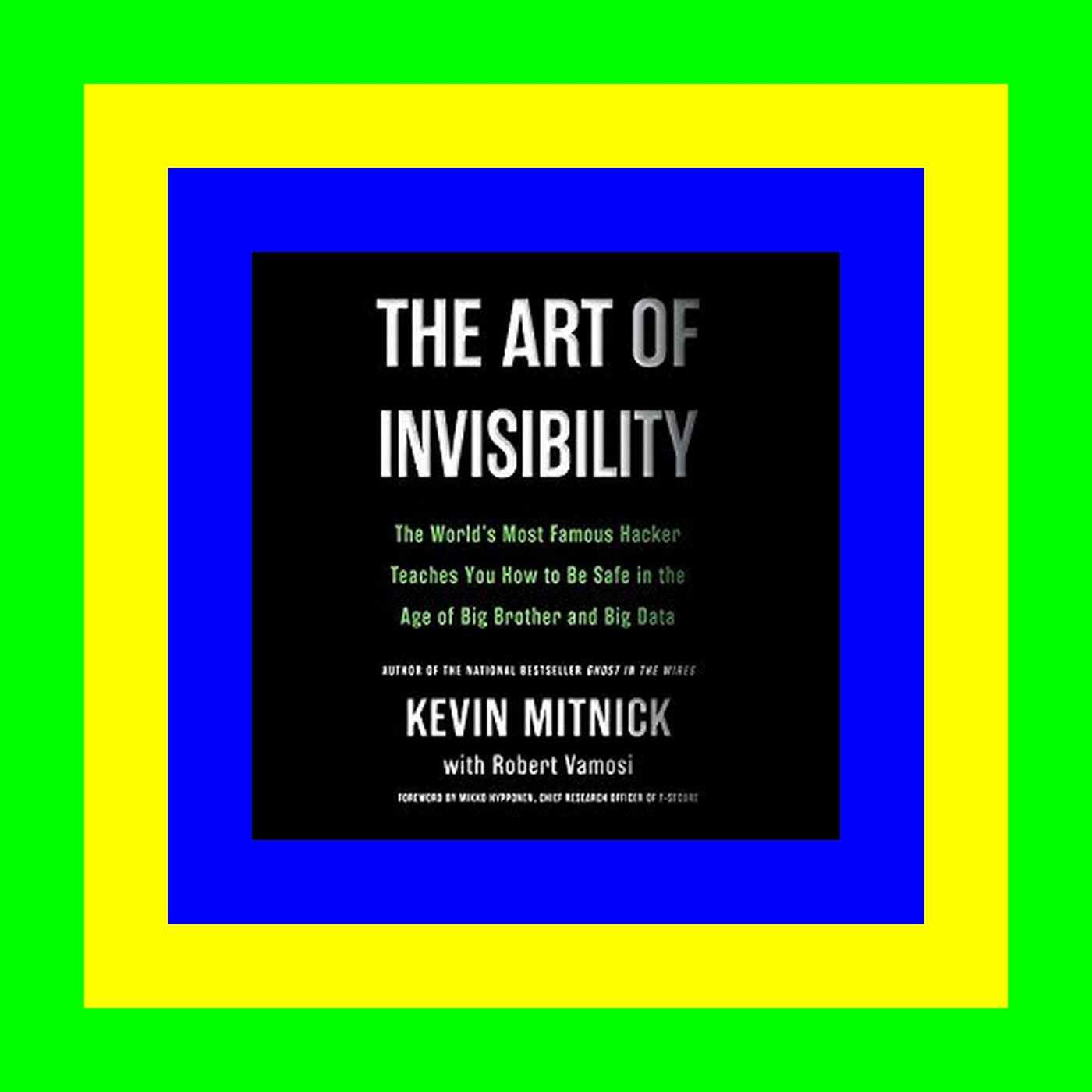 Kindle The Art of Invisibility: The World's Most Famous Hacker Teaches You How to Be Safe in the Age of Big Brother and Big Data #KINDLE$