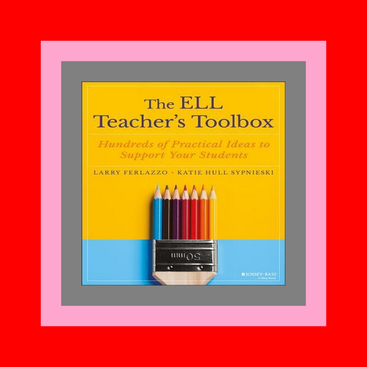 [Official] The ELL Teacher's Toolbox Hundreds of Practical Ideas to Support Your Students ePub Books online