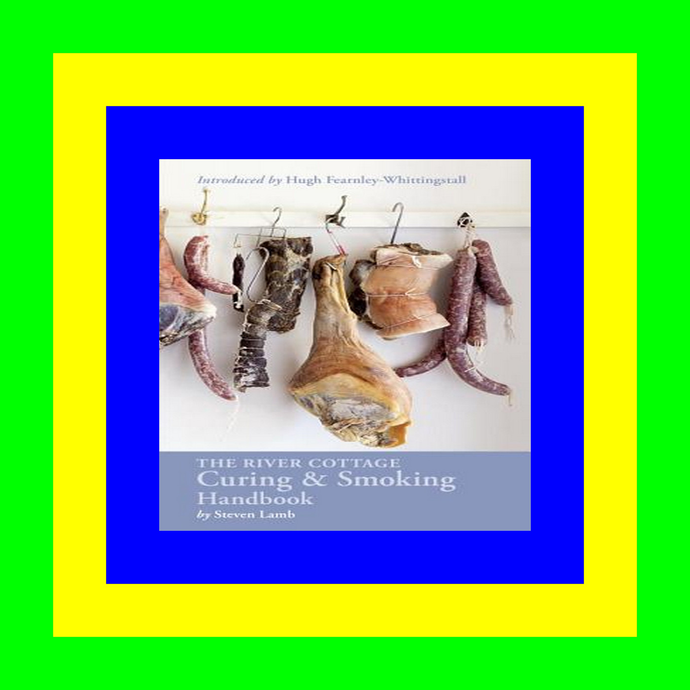 ((Read_[PDF])) The River Cottage Curing and Smoking Handbook: [A Cookbook] (River Cottage Handbooks) eBook PDF