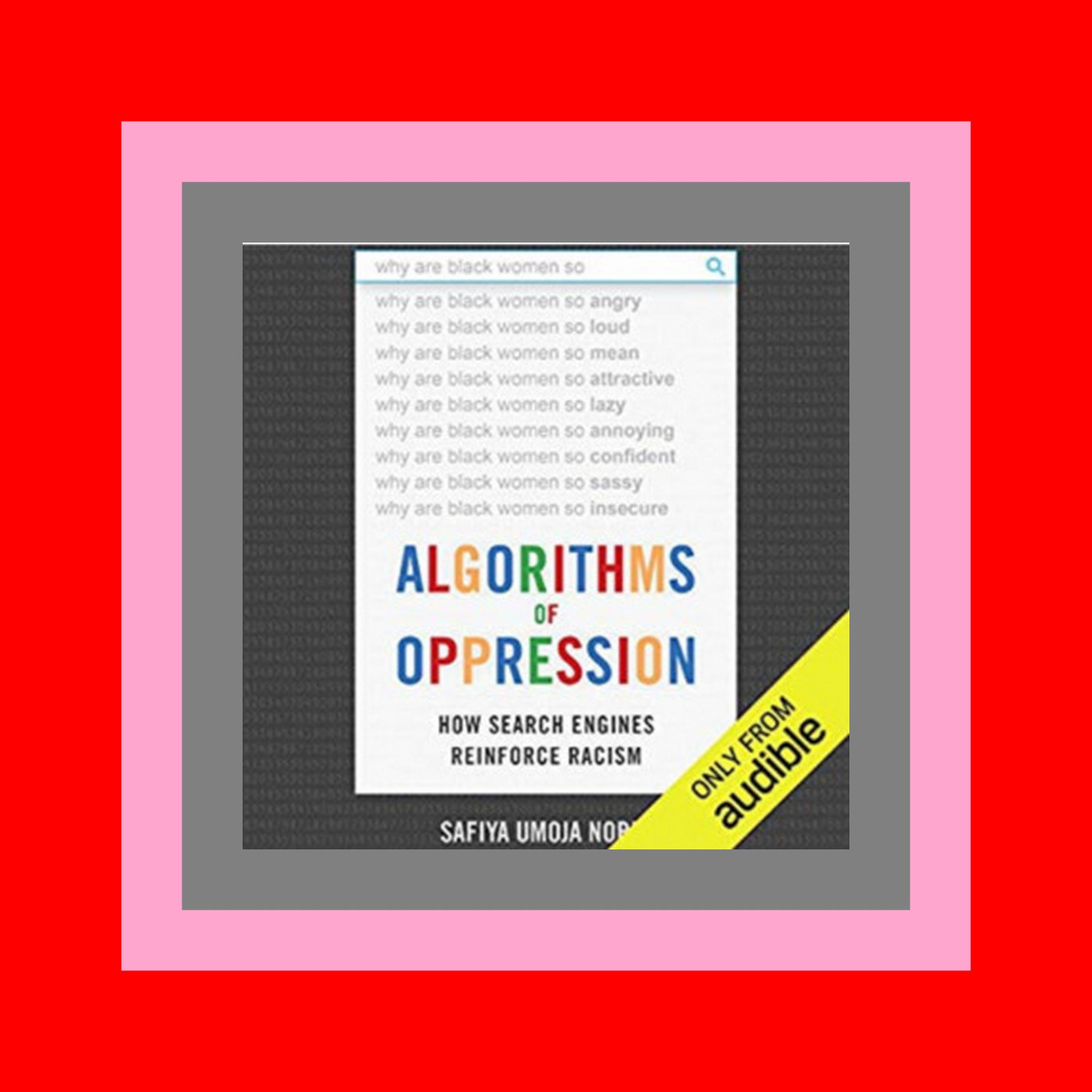 Read Ebook Monthly Algorithms of Oppression How Search Engines Reinforce Racism [pdf books free]