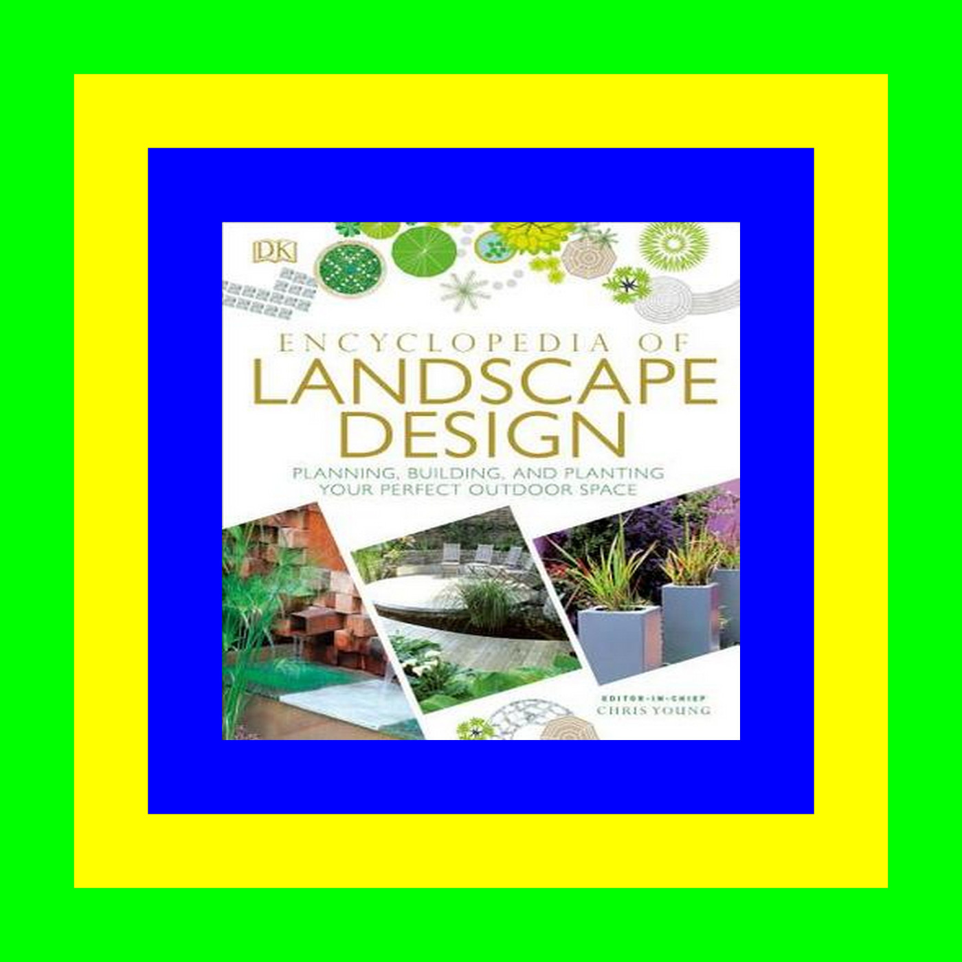 #PDF~ Encyclopedia of Landscape Design: Planning, Building, and Planting Your Perfect Outdoor Space PDF..!! [Download]